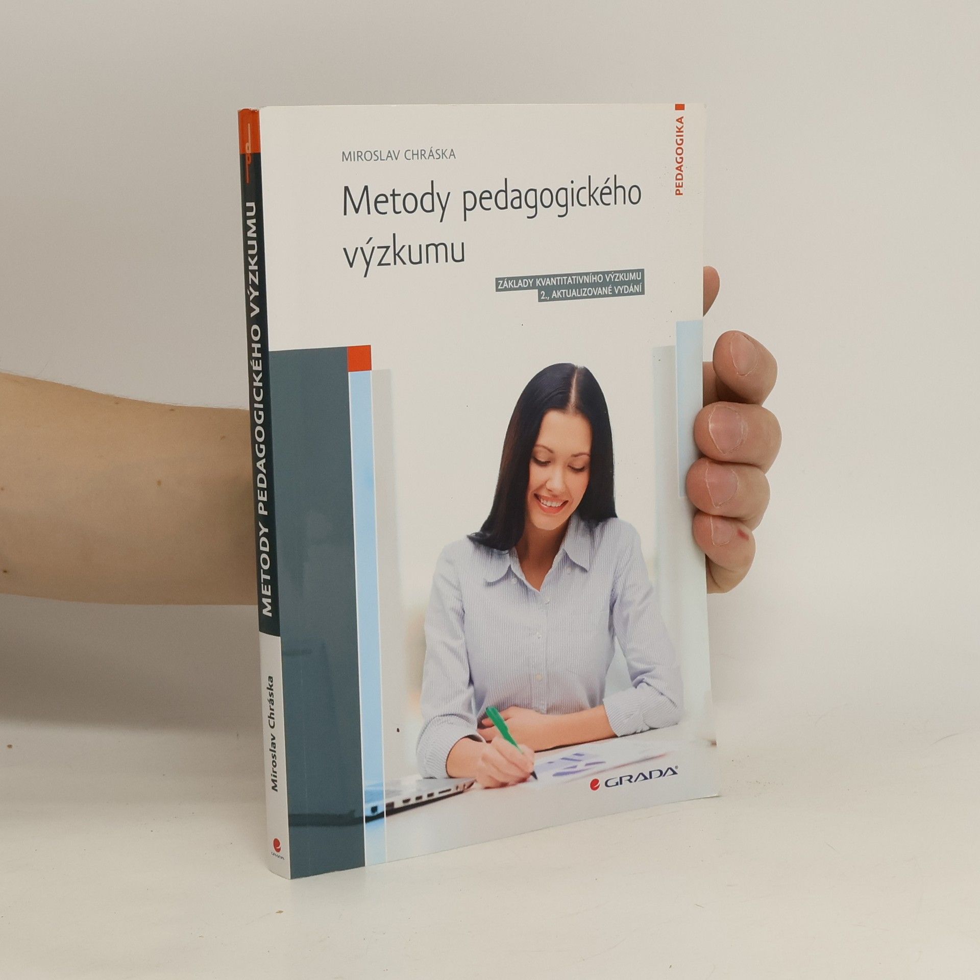 Miroslav Chráska Metody pedagogického výzkumu. Základy kvantitativního výzkumu