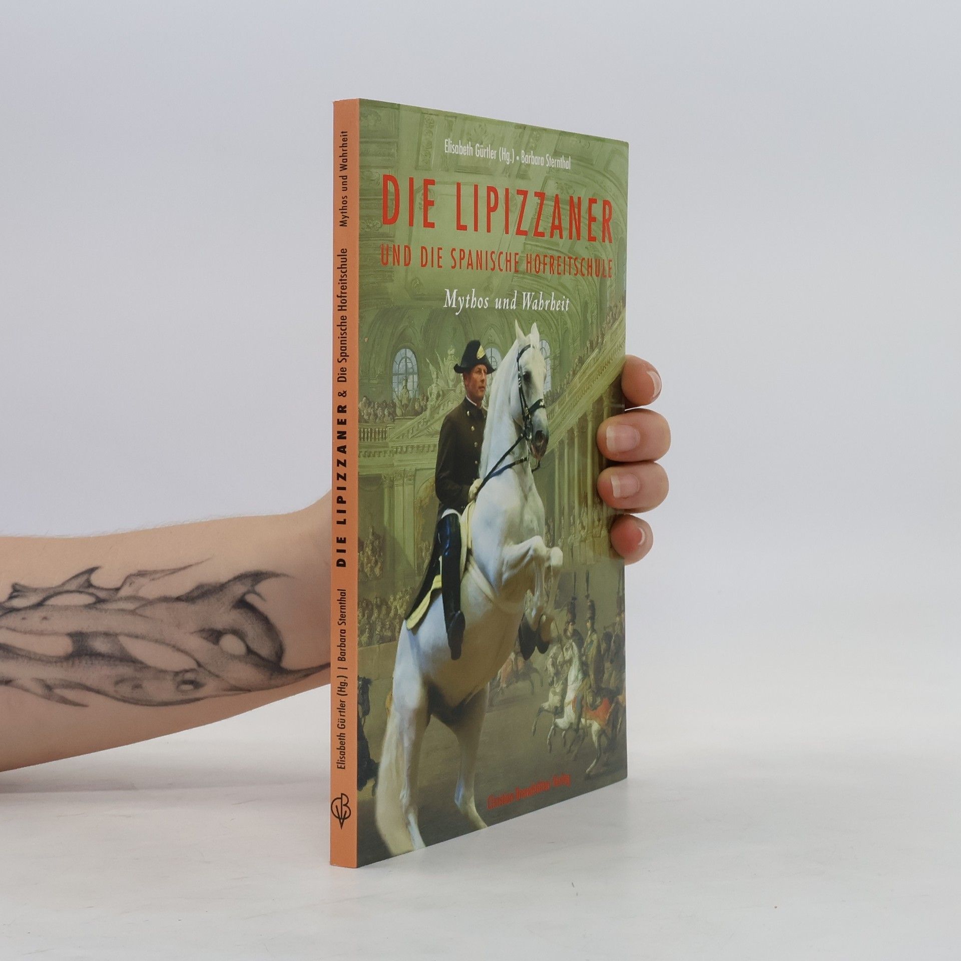 Barbara Sternthal Die Lipizzaner und die spanische Hofreitschule