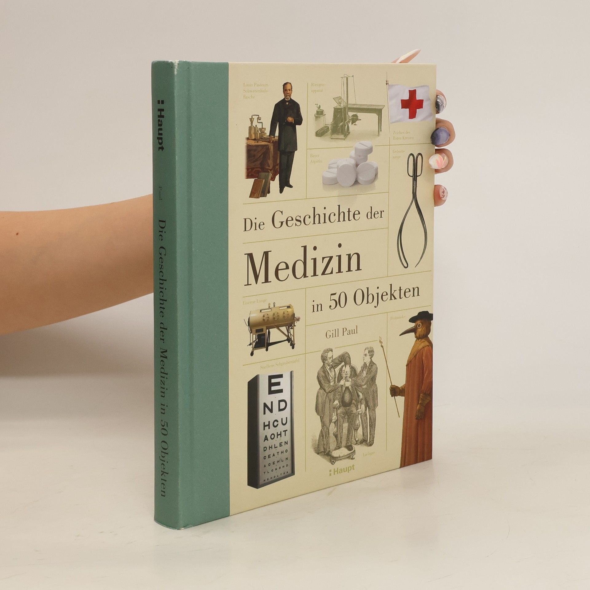 Gill Paul Die Geschichte der Medizin in 50 Objekten