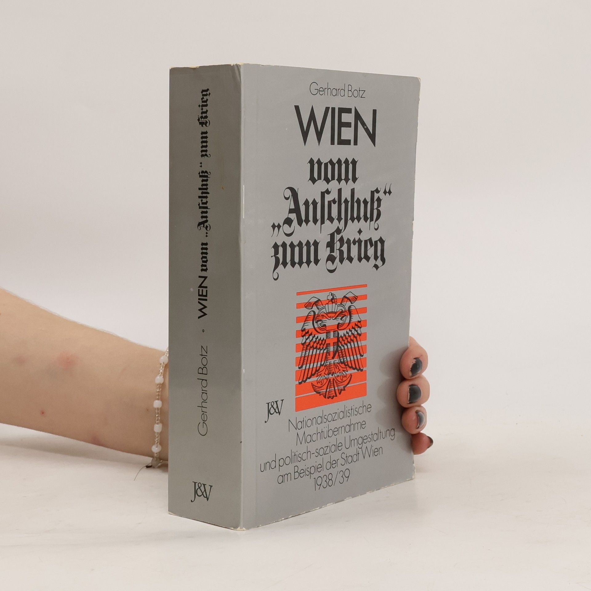 Gerhard Botz Wien vom "Anschluss" zum Krieg