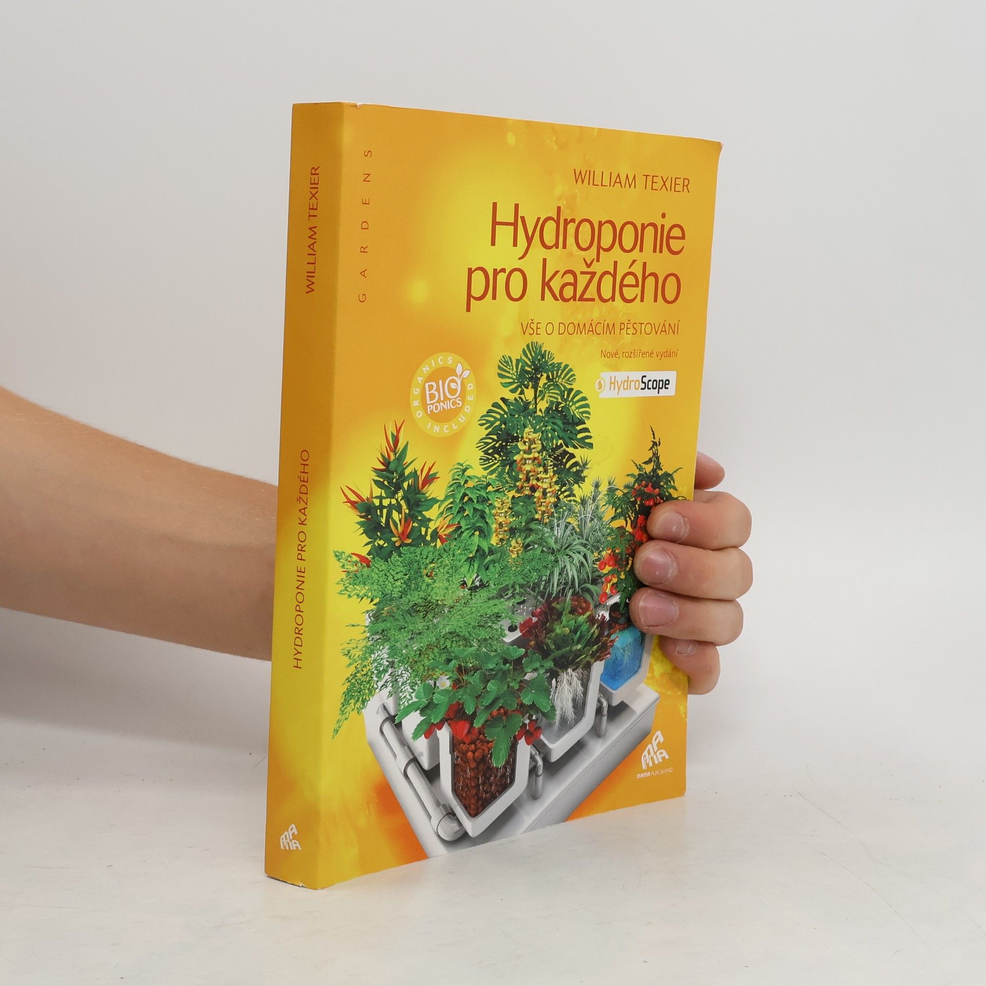 William Texier Hydroponie pro každého : vše o domácím pěstování