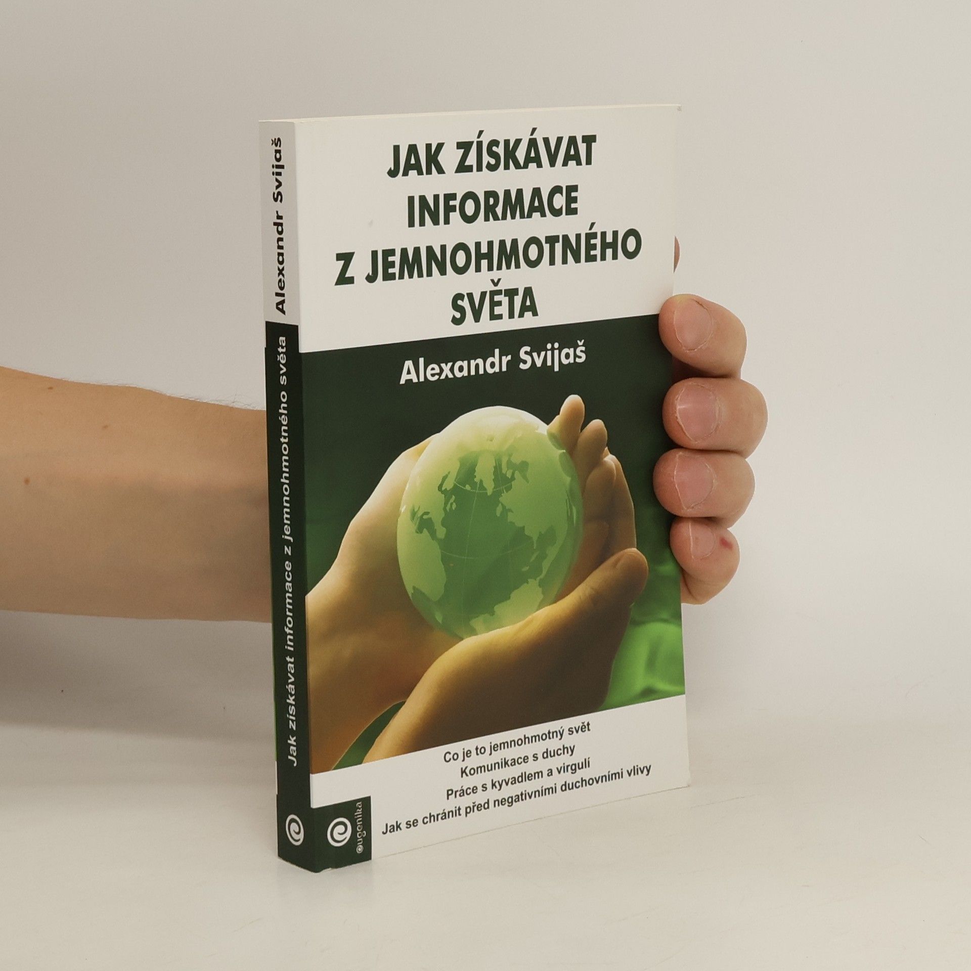 Alexander Svijaš Jak získávat informace z jemnohmotného světa