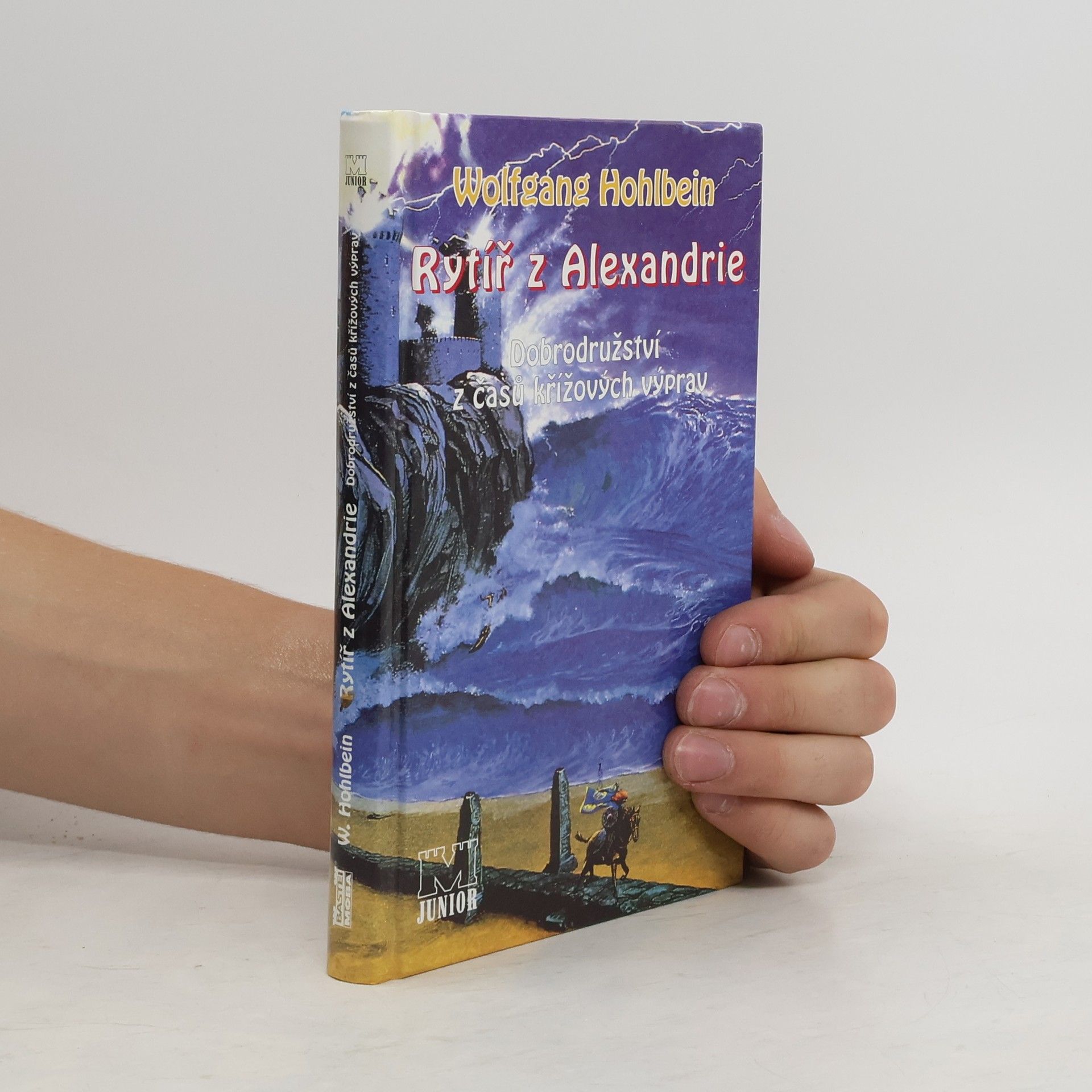 Wolfgang Hohlbein Rytíř z Alexandrie. Dobrodružství z časů křížových výprav
