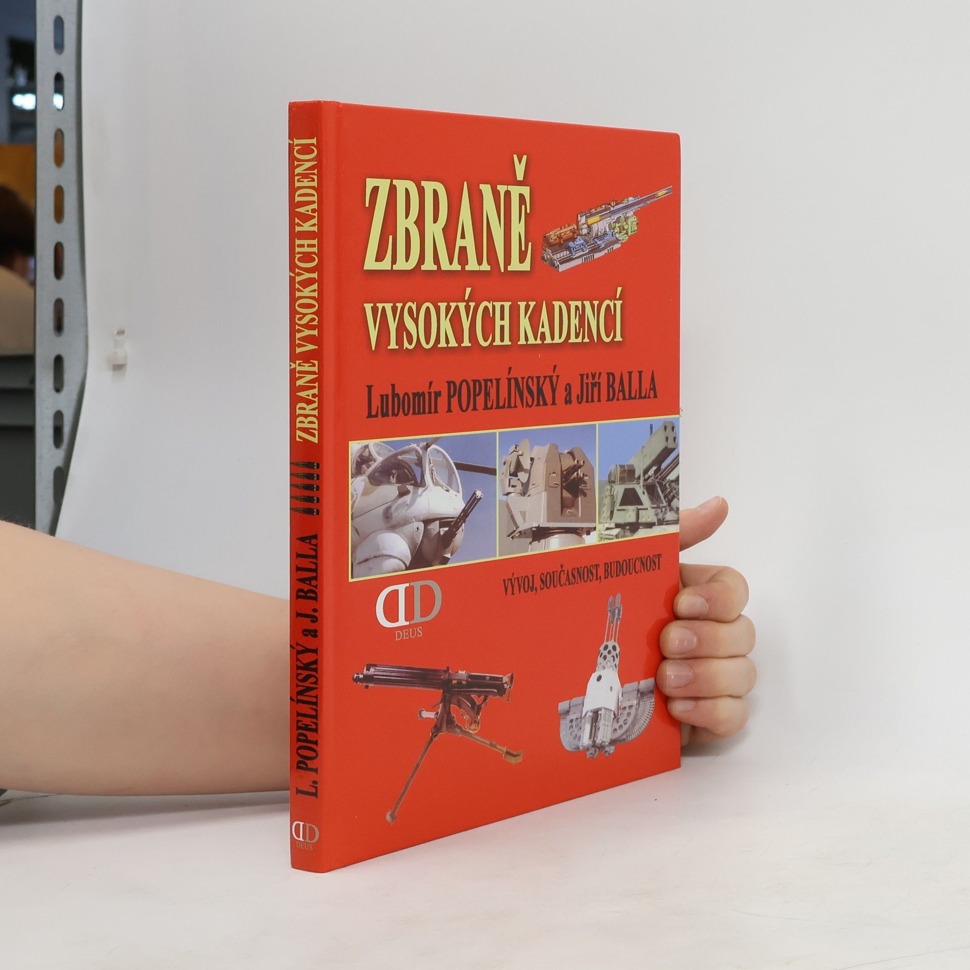 Lubomír Popelínský Zbraně vysokých kadencí. Vývoj, současnost, budoucnost