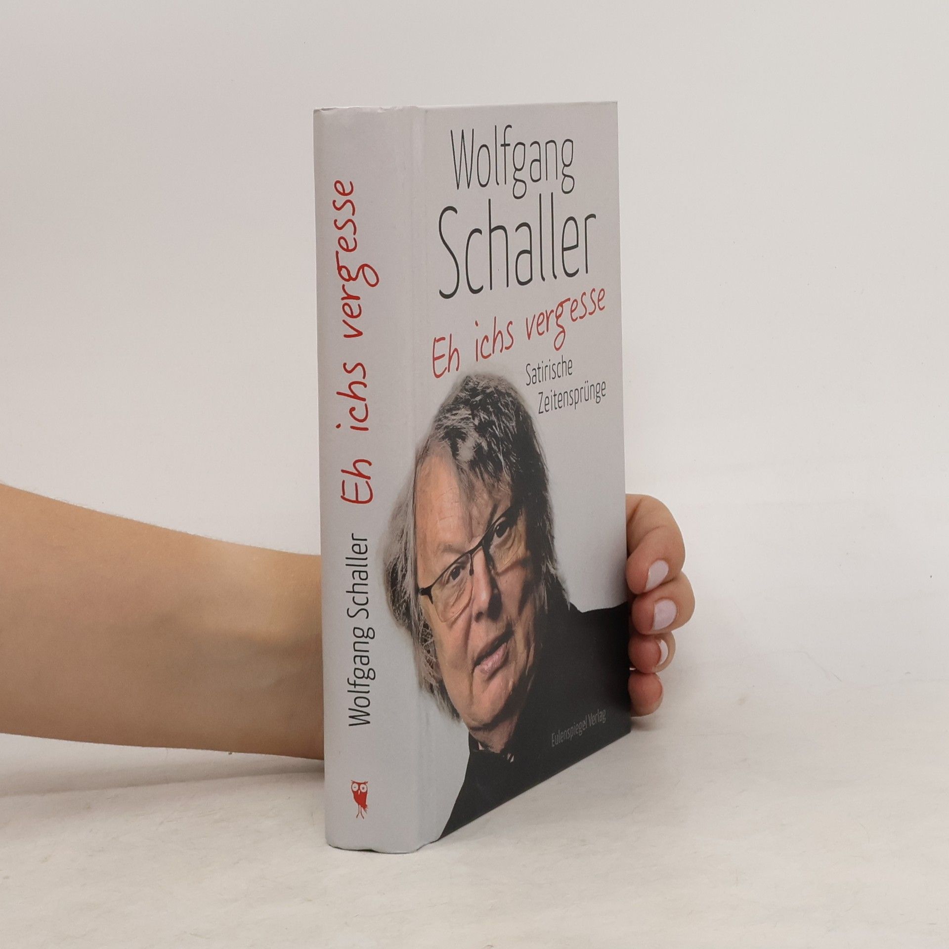 Wolfgang Schaller Eh ichs vergesse