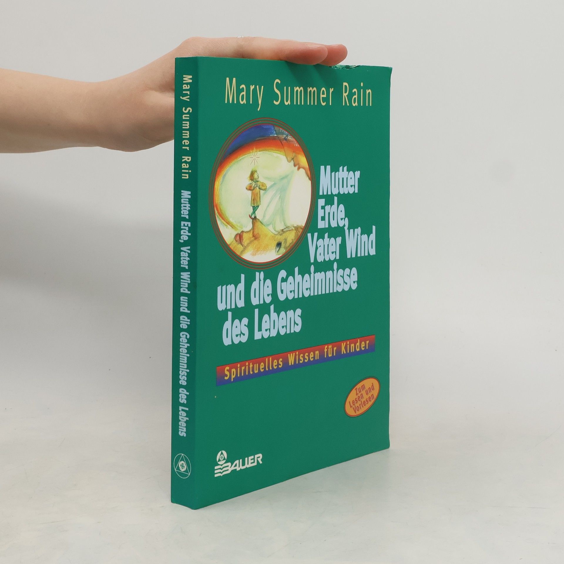 Mary Summer Rain Mutter Erde, Vater Wind und die Geheimnisse des Lebens