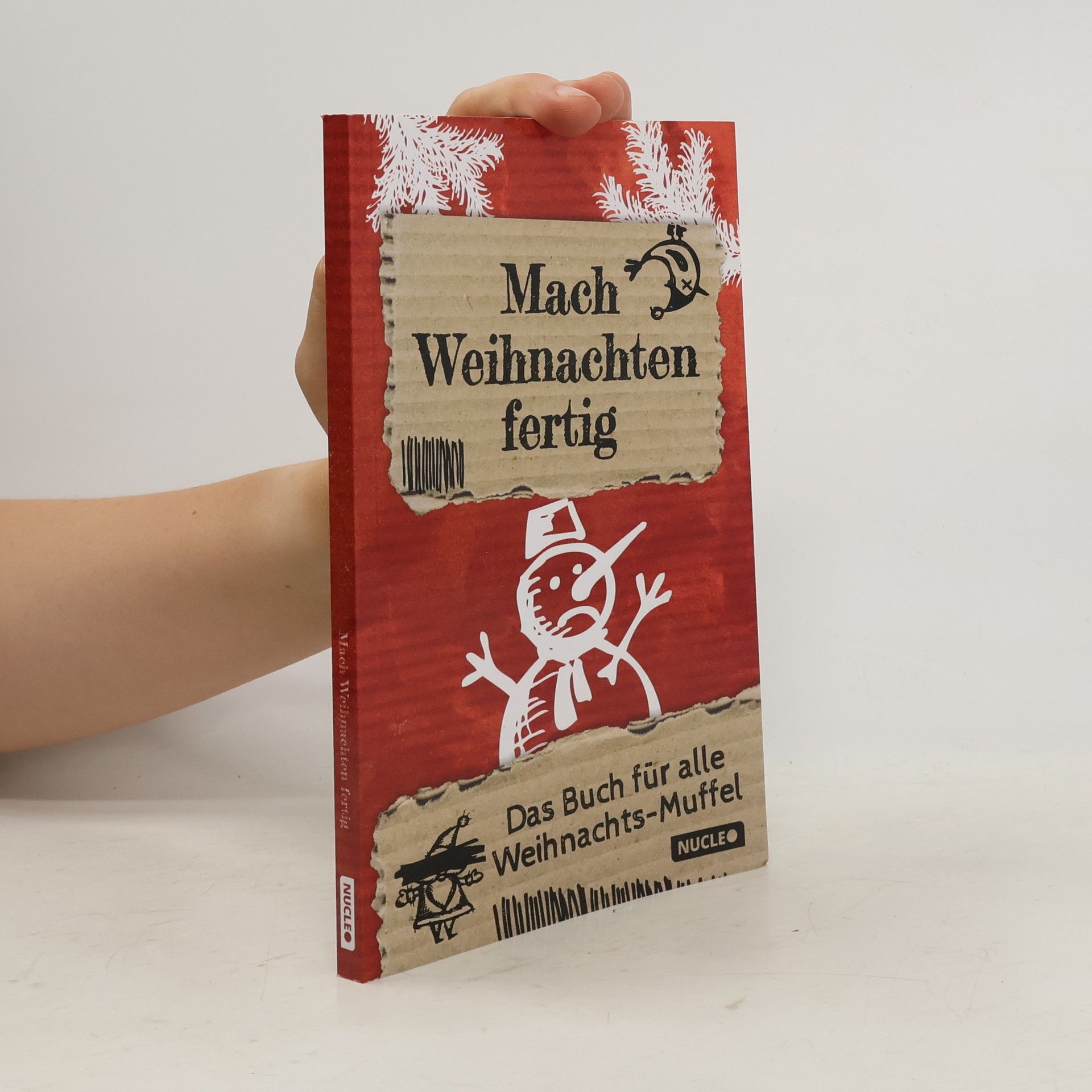 Mach Weihnachten fertig: Das Buch für alle Weihnachts-Muffel