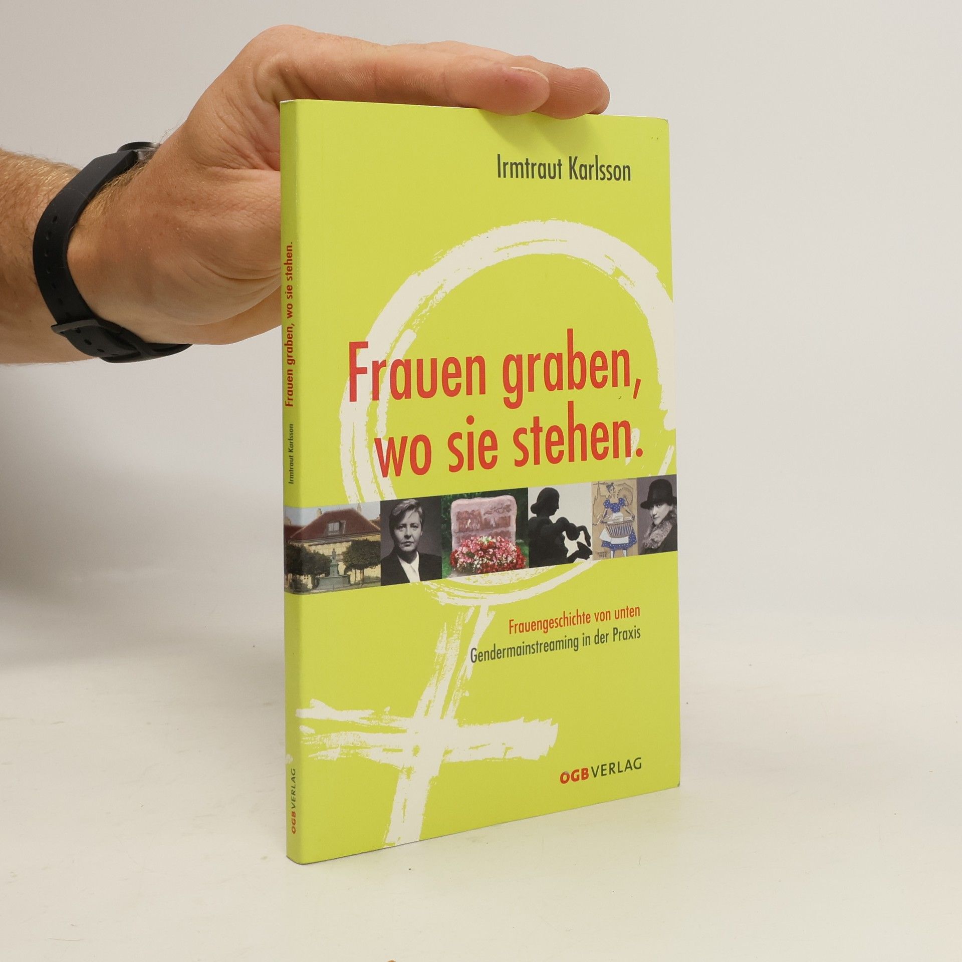 Irmtraut Karlsson Frauen graben, wo sie stehen