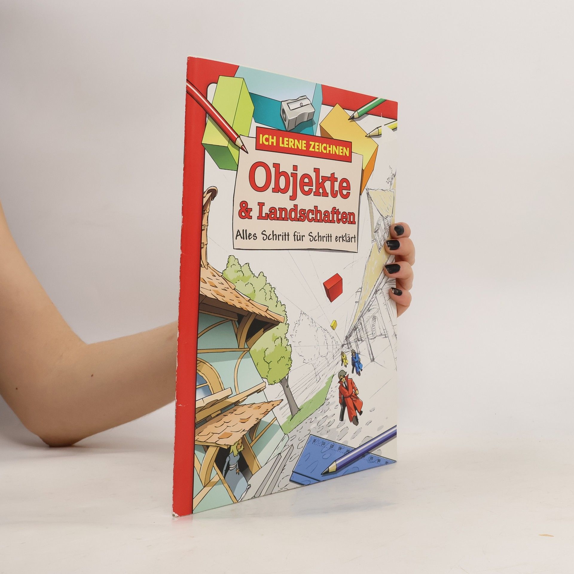 Autorenkollektiv Ich lerne zeichnen. Objekte & Landschaften. Alles Schritt für Schritt erklärt