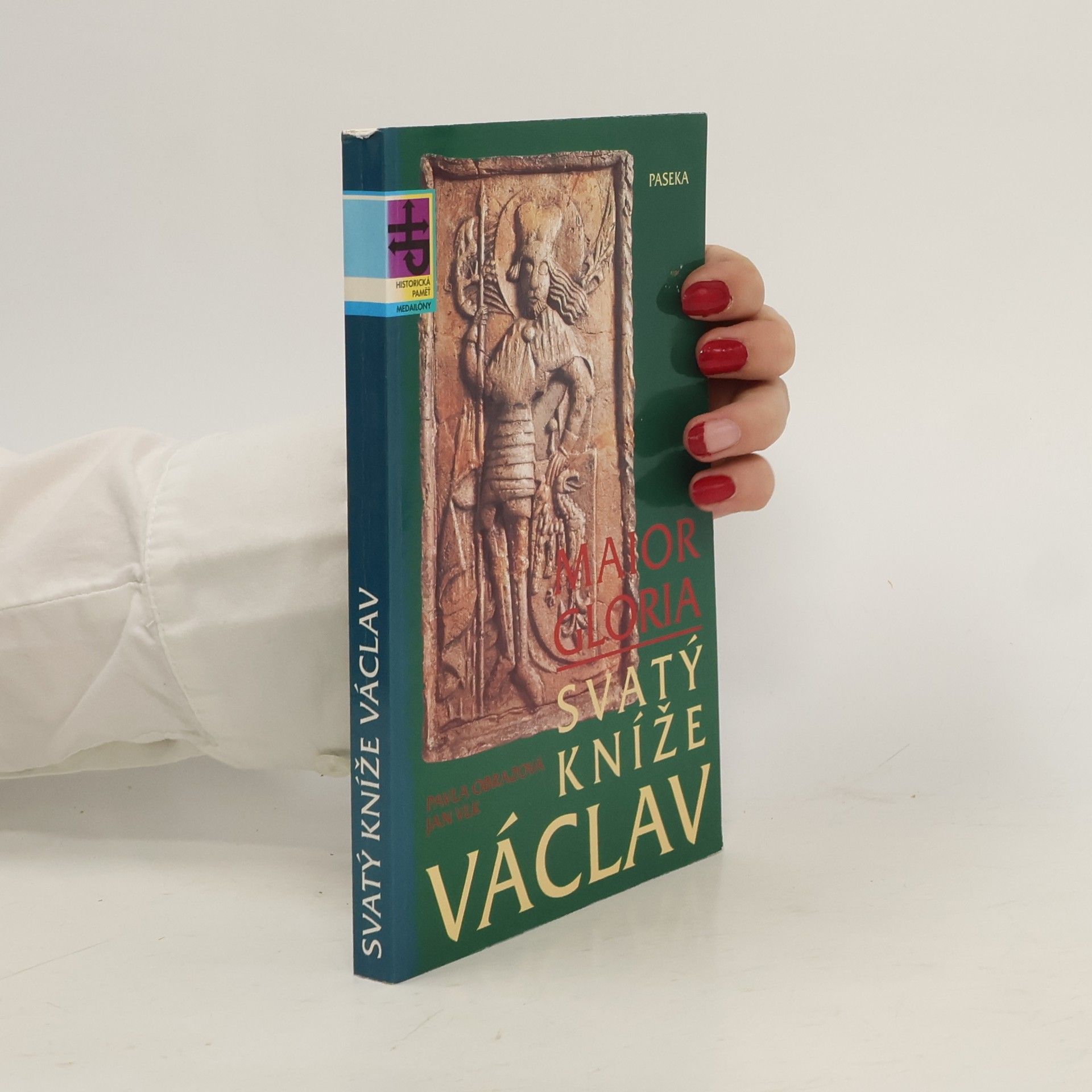 Pavla Obrazová Svatý kníže Václav. Maior Gloria.