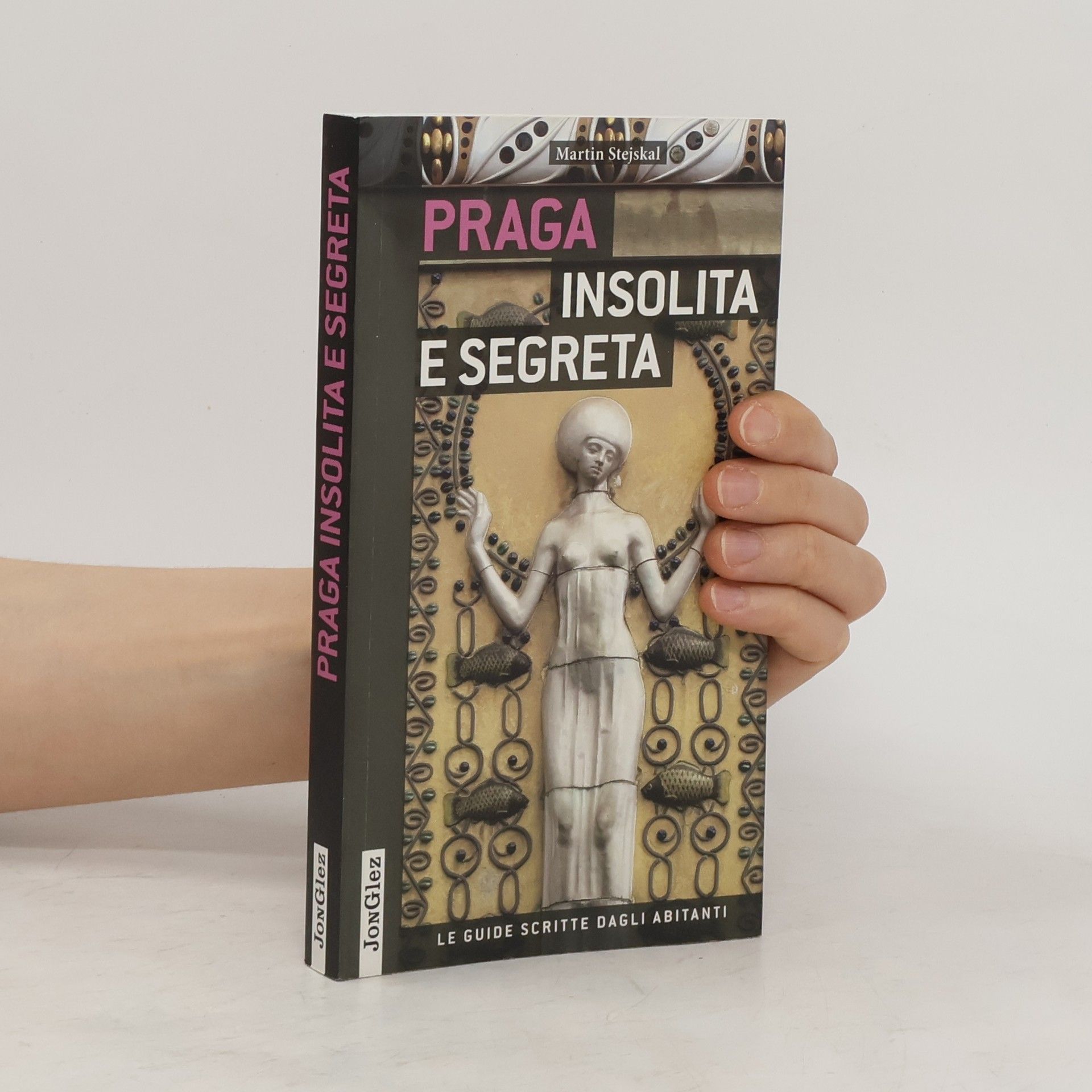 Martin Stejskal Praga insolita e segreta