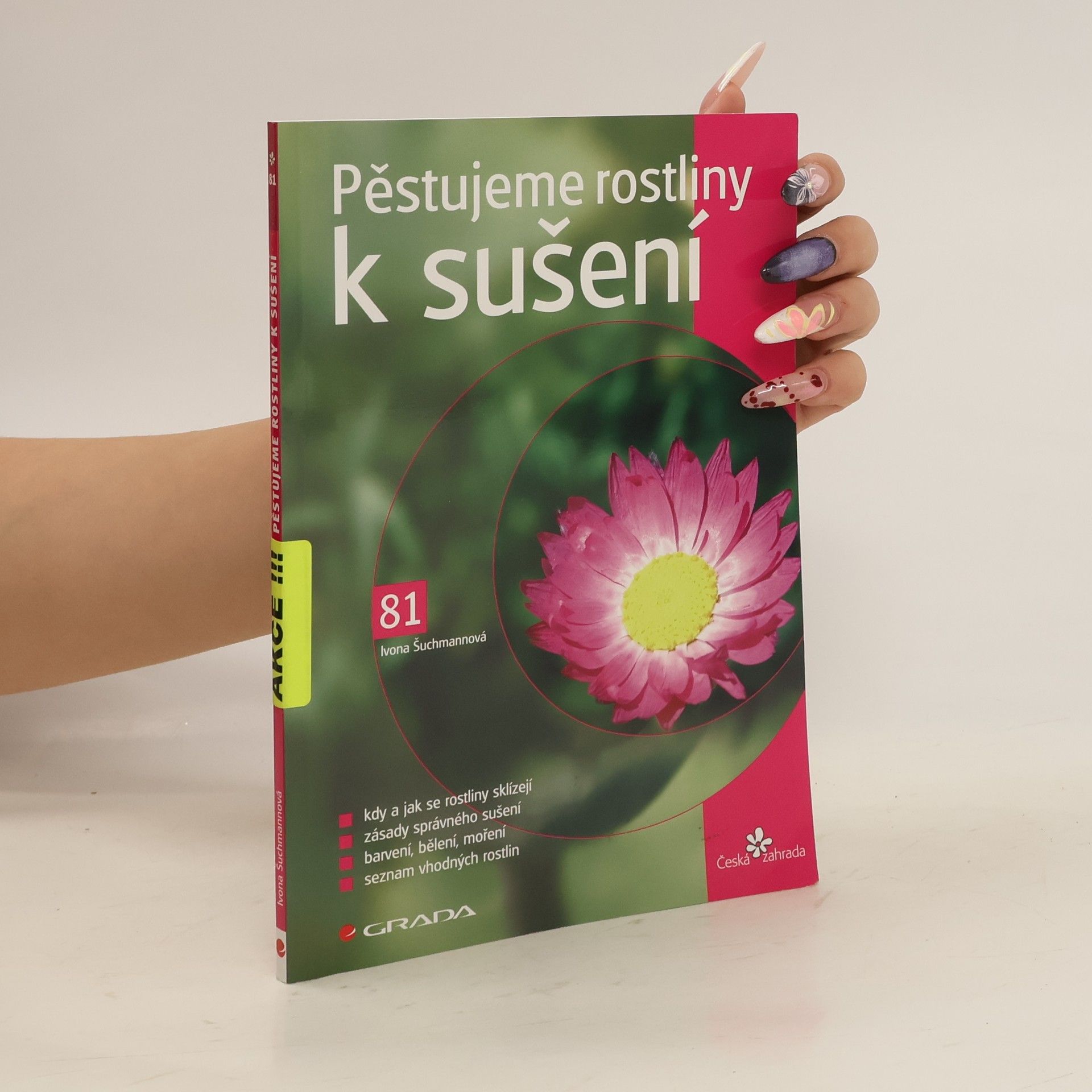 Ivona Šuchmanová Pěstujeme rostliny k sušení