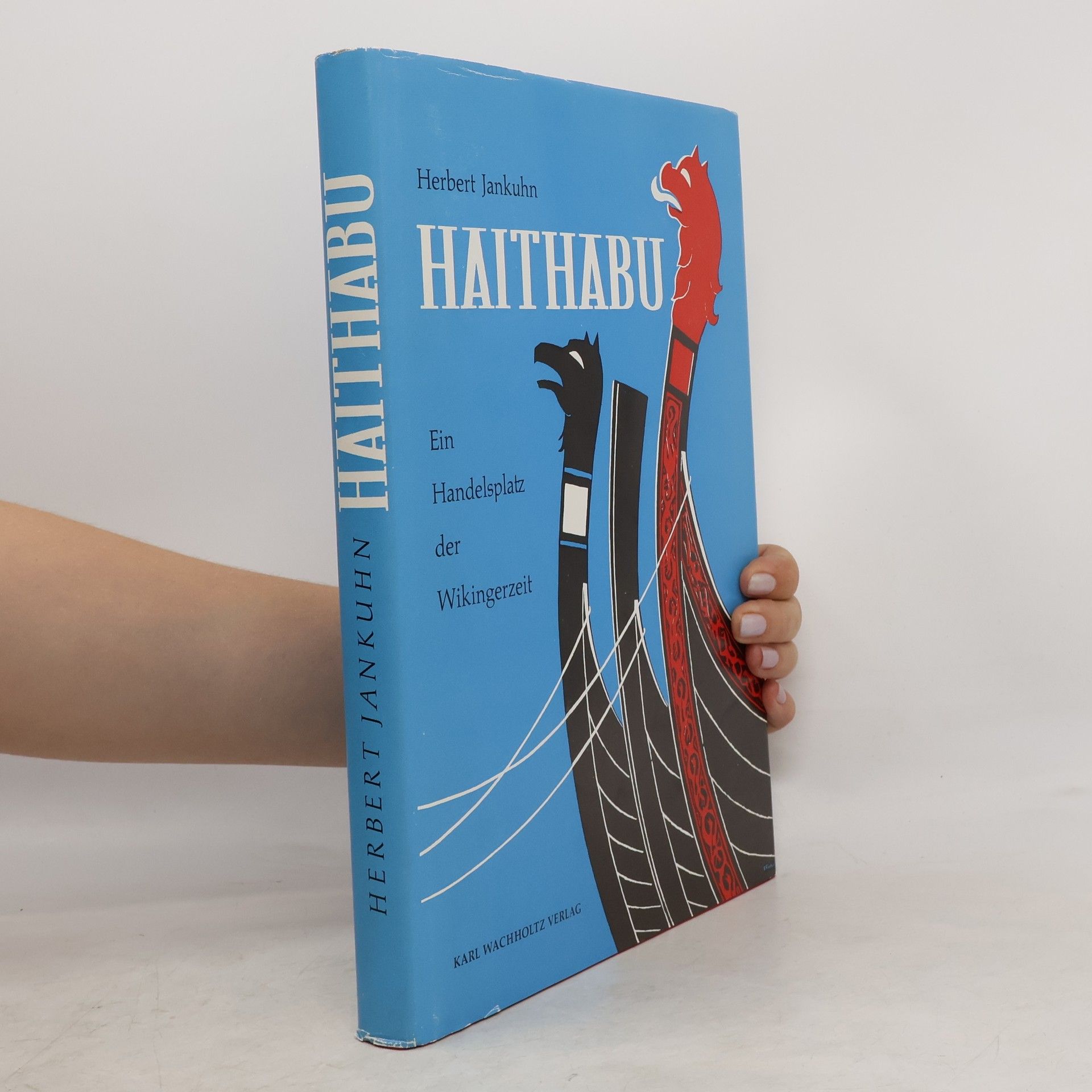 Herbert Jankuhn Haithabu. Ein Handelsplatz der Wikingerzeit