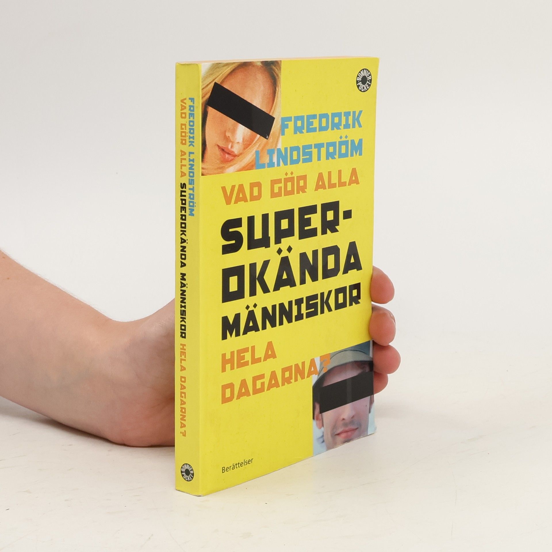 Fredrik Lindström Vad gör alla superokända människor hela dagarna ?