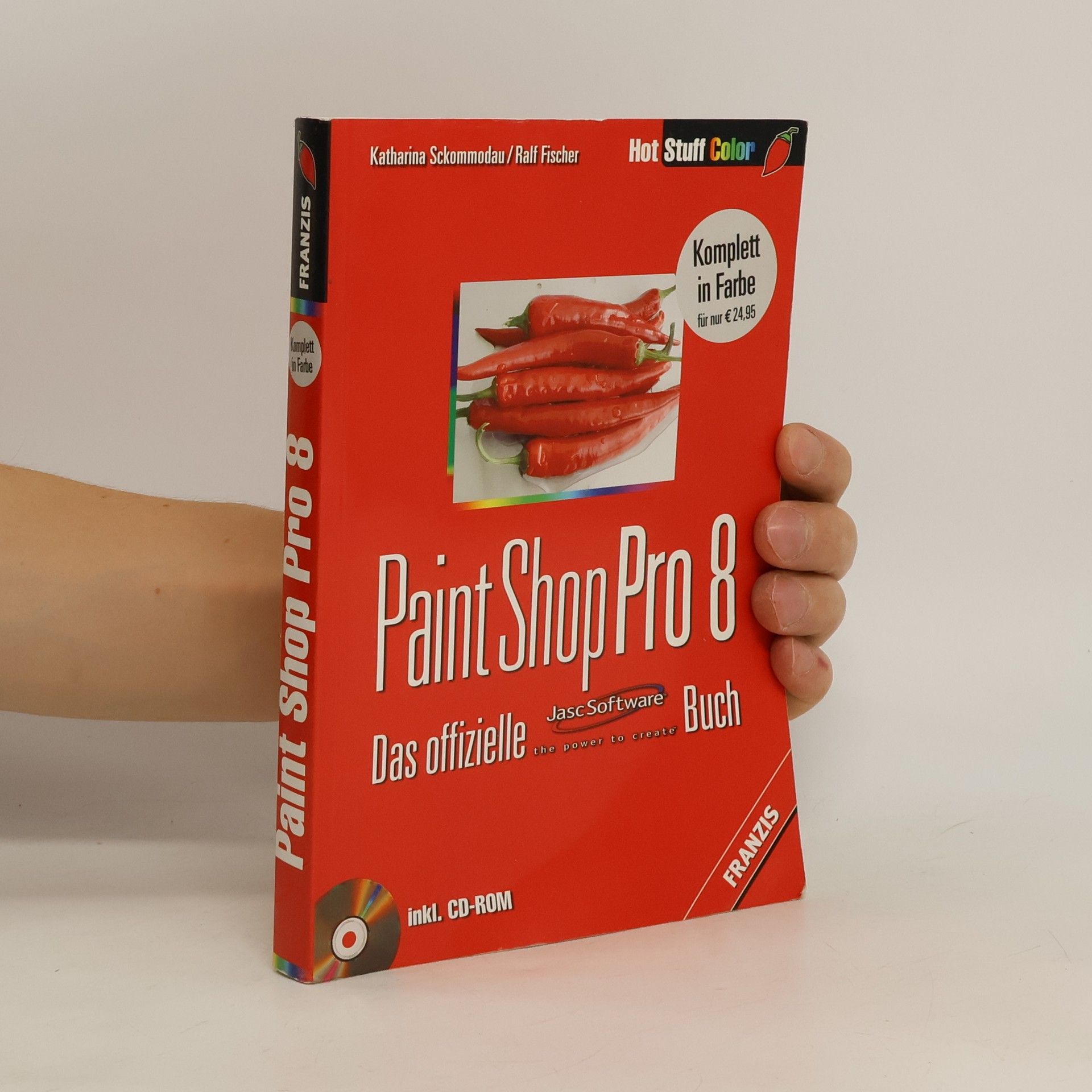Katharina Sckommodau Paint Shop Pro 8: [das offizielle JacsSoftware-Buch ; inkl. CD-Rom]