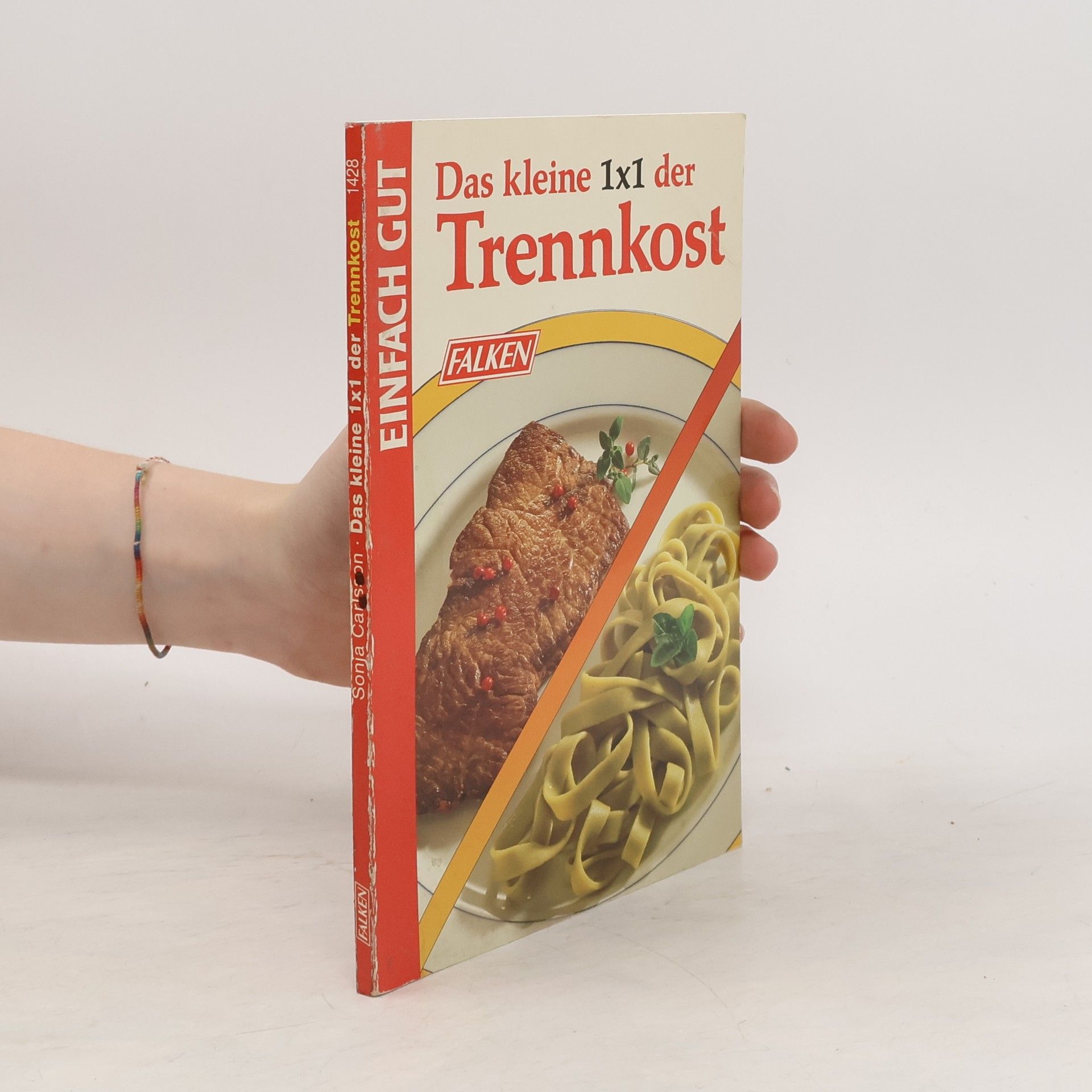 Sonja Carlsson Das kleine 1 x 1 der Trennkost