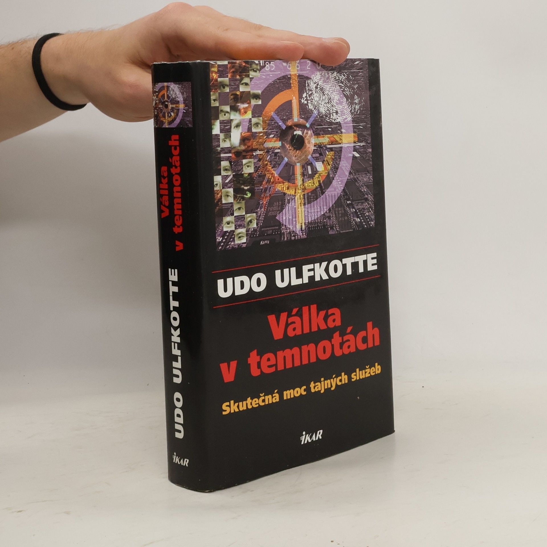 Udo Ulfkotte Válka v temnotách. Skutečná moc tajných služeb