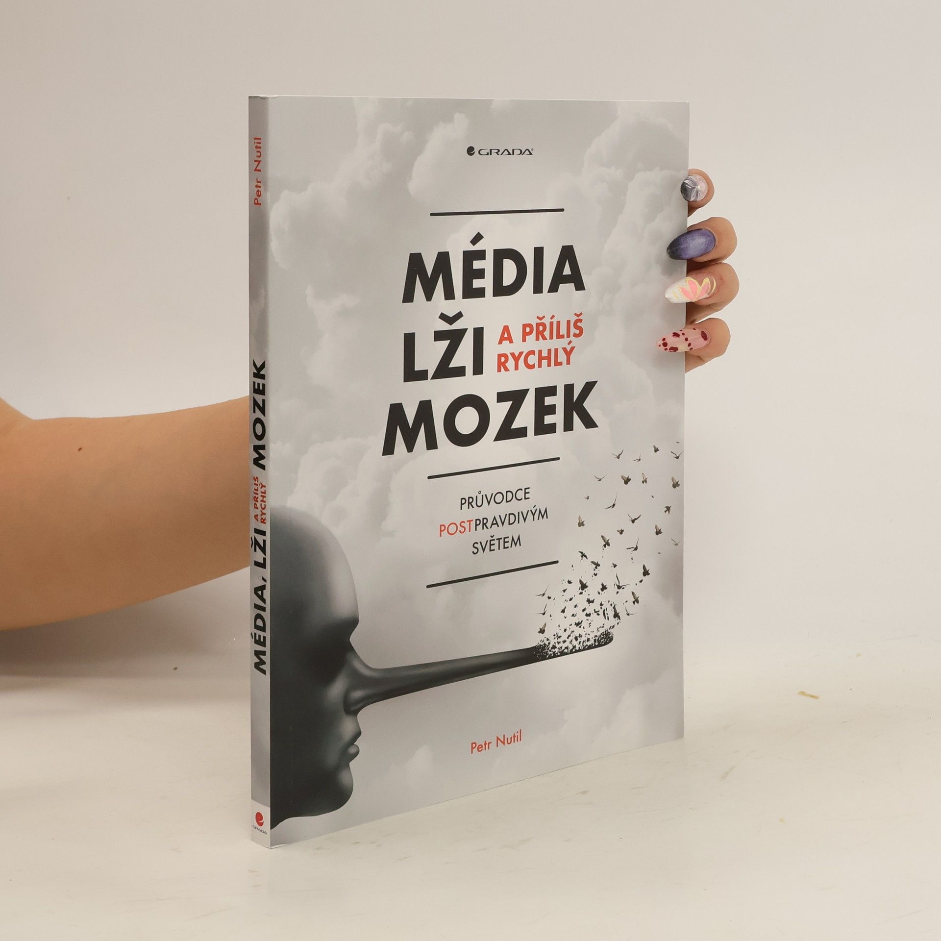 Petr Nutil Média, lži a příliš rychlý mozek