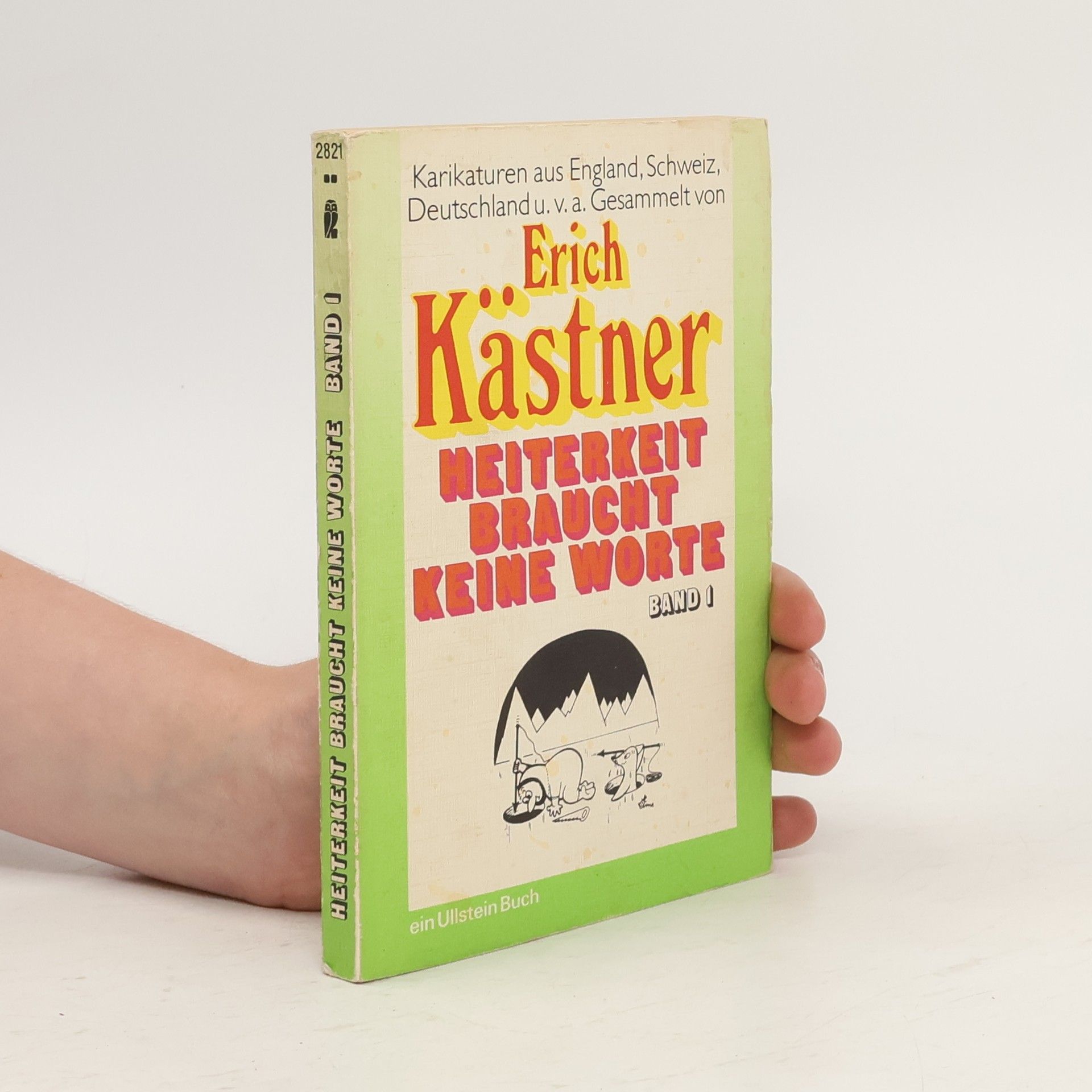 Erich Kästner Heiterkeit braucht keine Worte. Bd.1. Karikaturen aus Deutschland, Schweiz, Österreich, England, Skandinavien