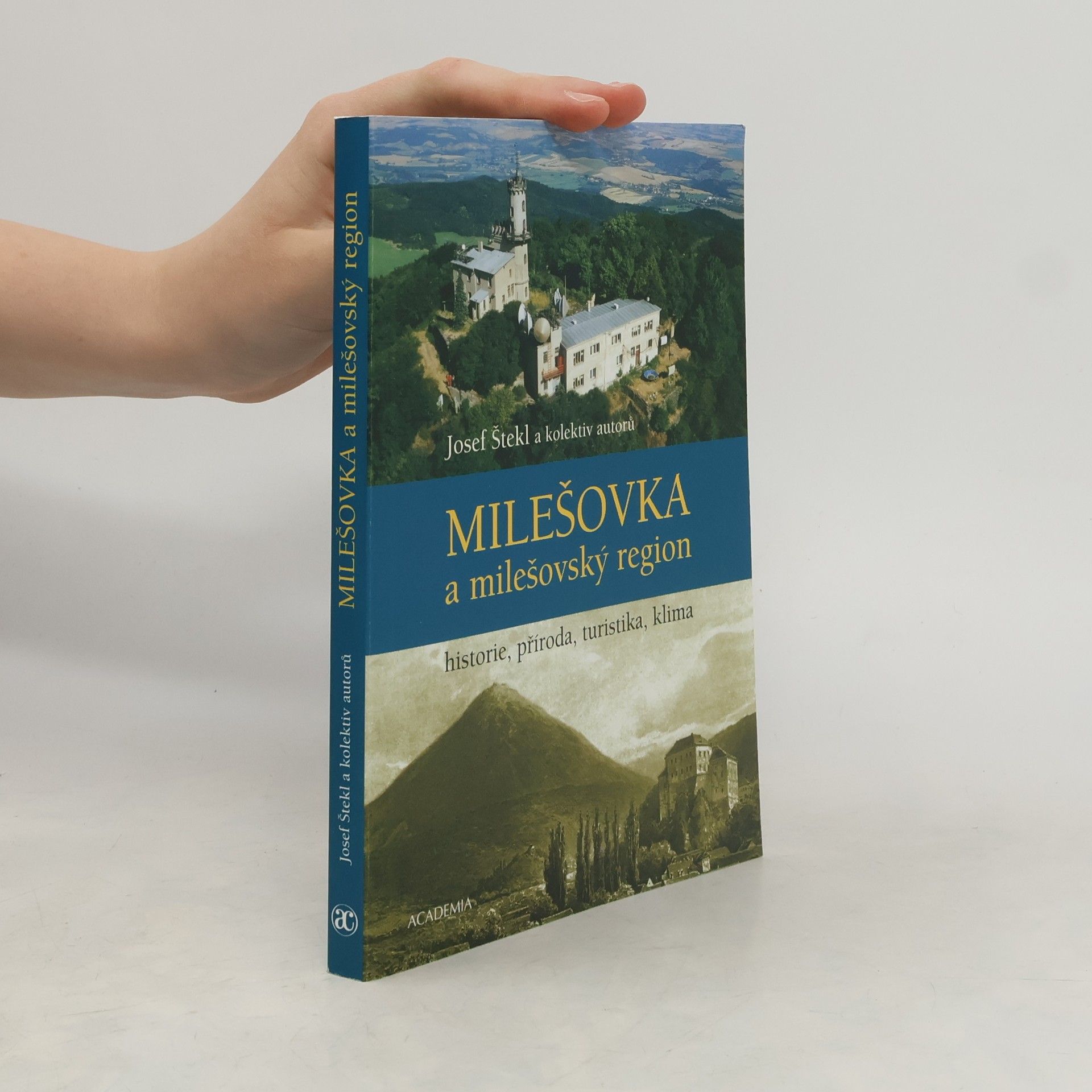 Josef Štekl Milešovka a milešovský region : historie, příroda, turistika, klima