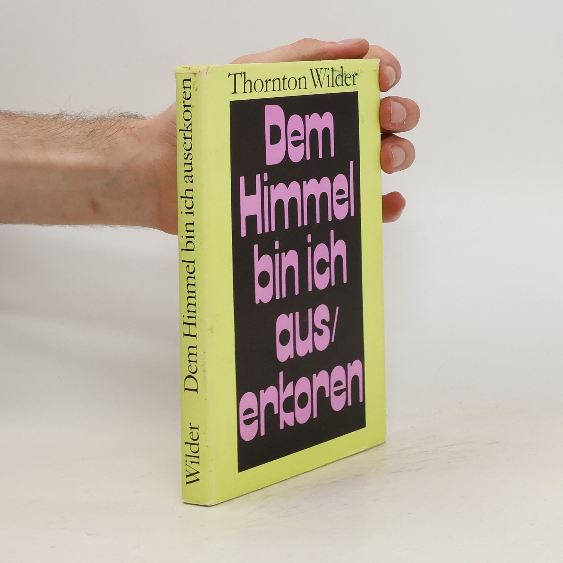 Thornton Wilder Dem Himmel bin ich auserkoren : Roman