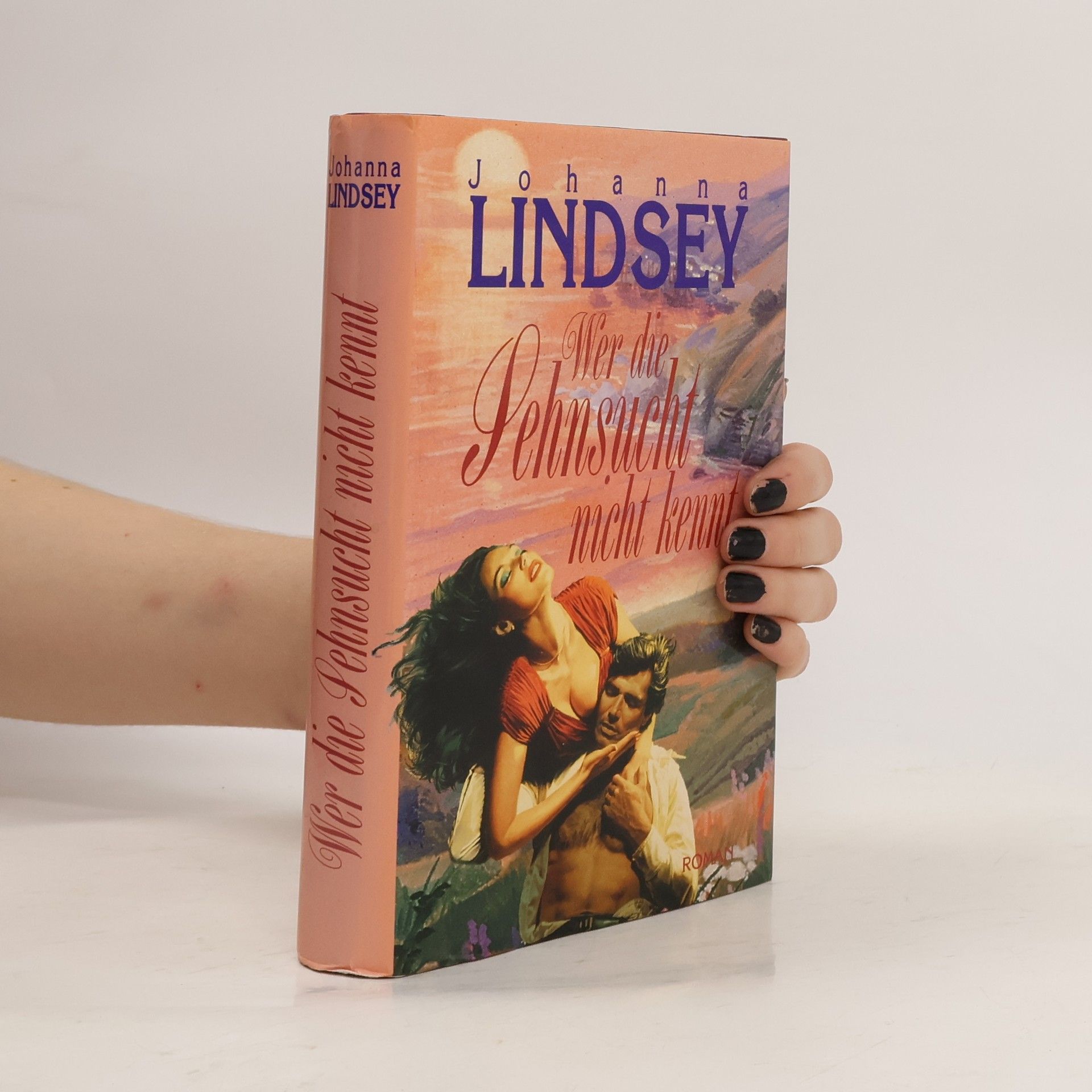 Johanna Lindsey Wer die Sehnsucht nicht kennt