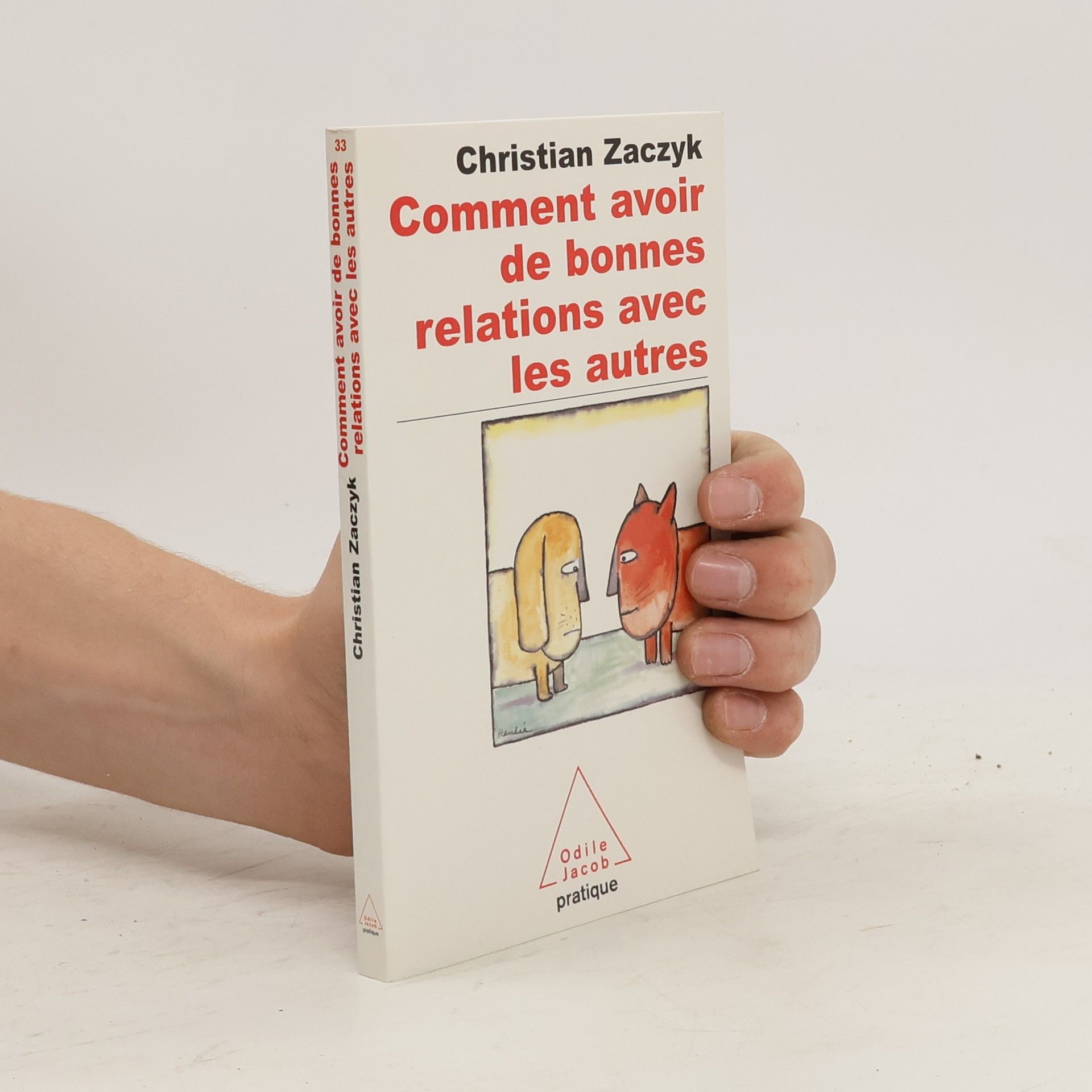 Christian Zaczyk Comment avoir de bonnes relations avec les autres