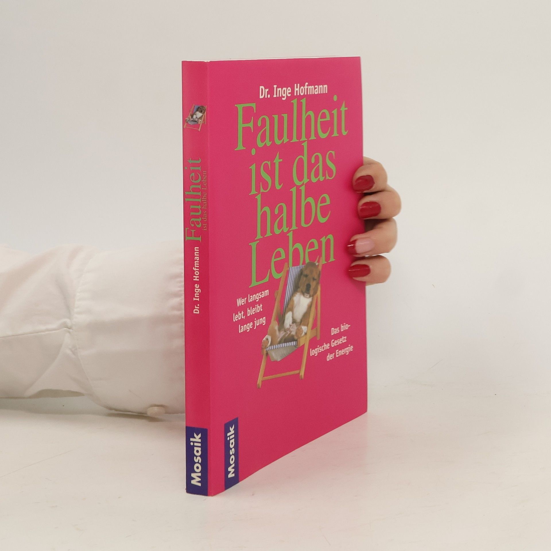 Dr. Inge Hofmann Faulheit ist das halbe Leben