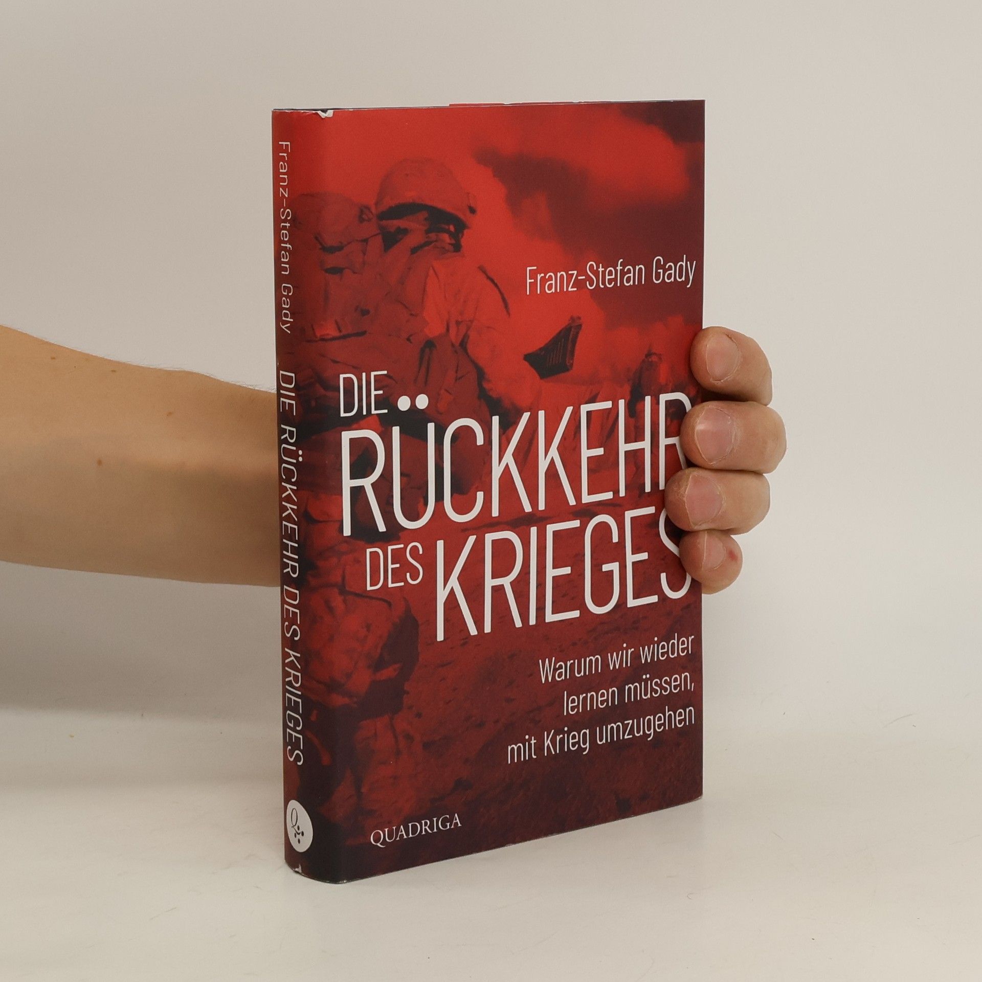 Franz-Stefan Gady Die Rückkehr des Krieges