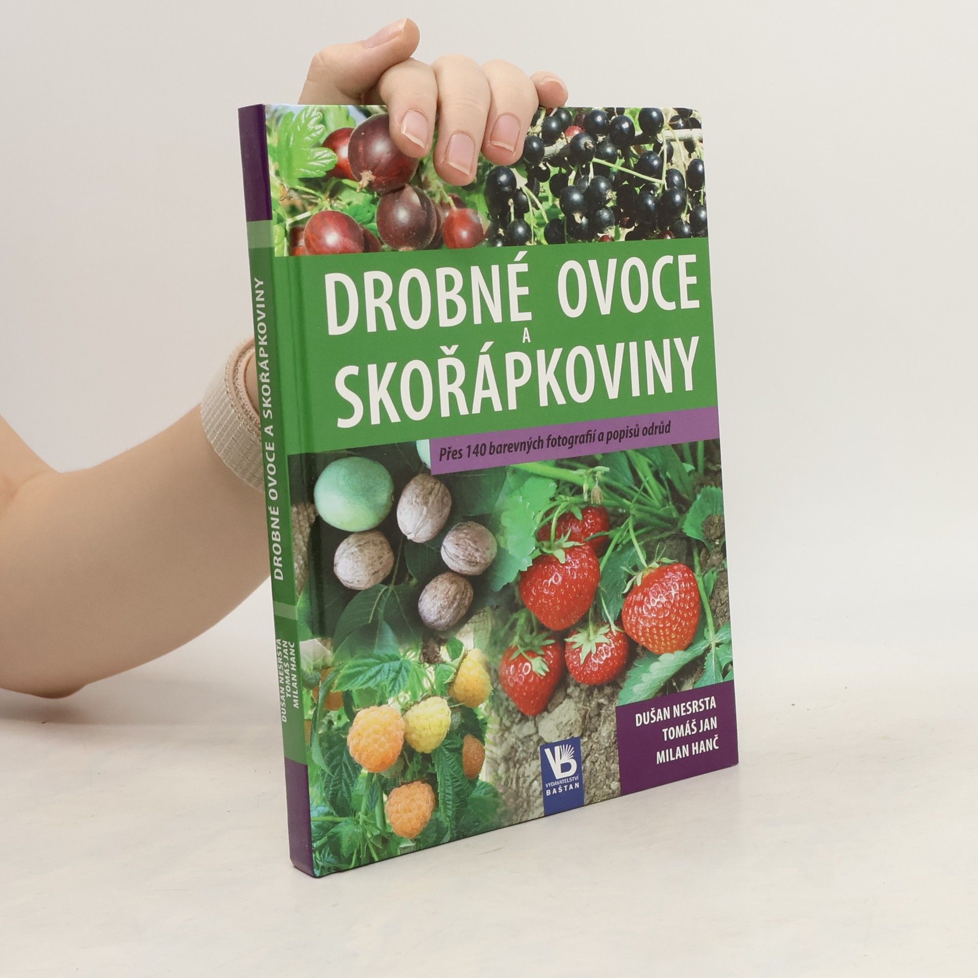 Drobné ovoce a skořápkoviny : přes 140 barevných fotografií a popisů odrůd