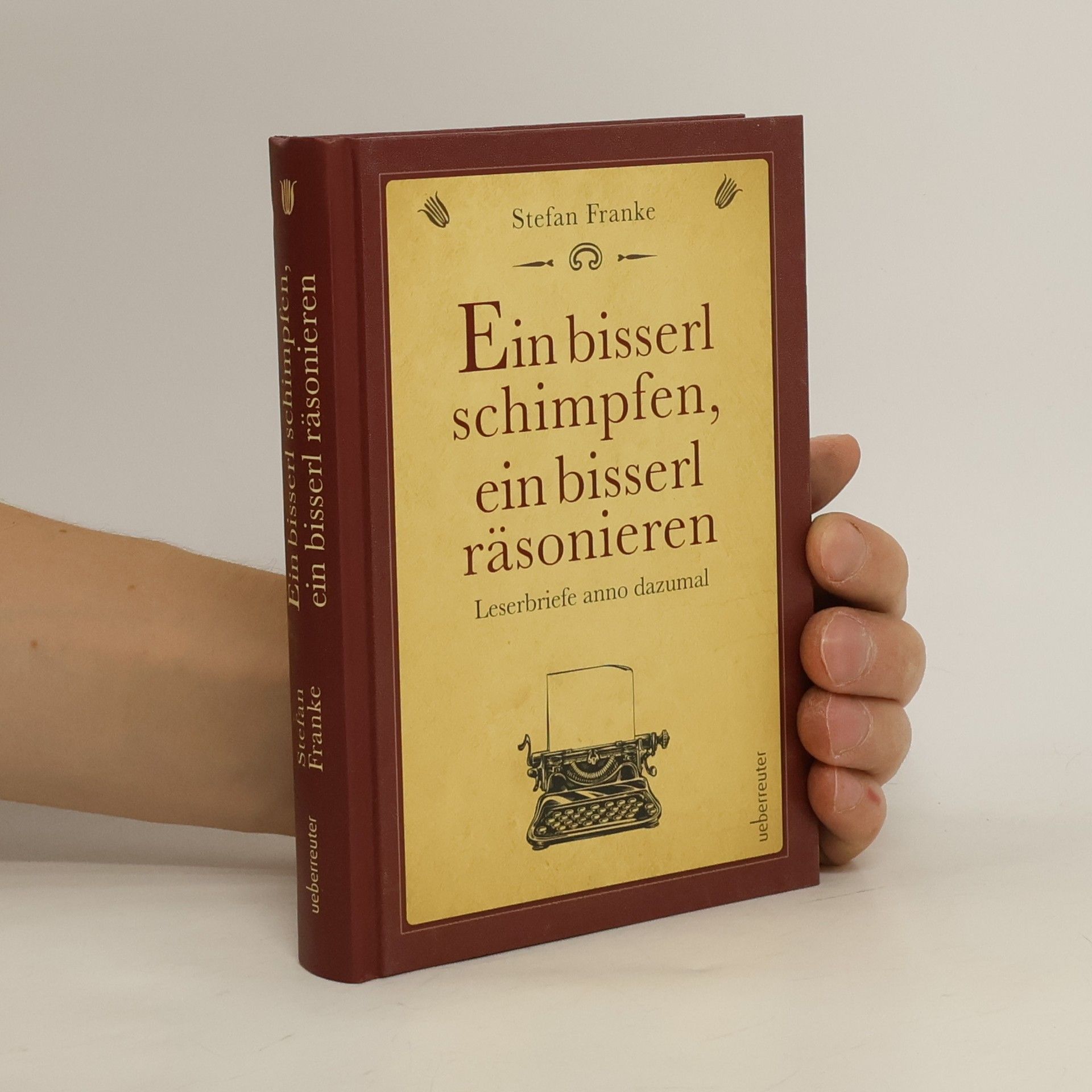 Stefan Franke Ein bisserl schimpfen ein bisserl räsonieren