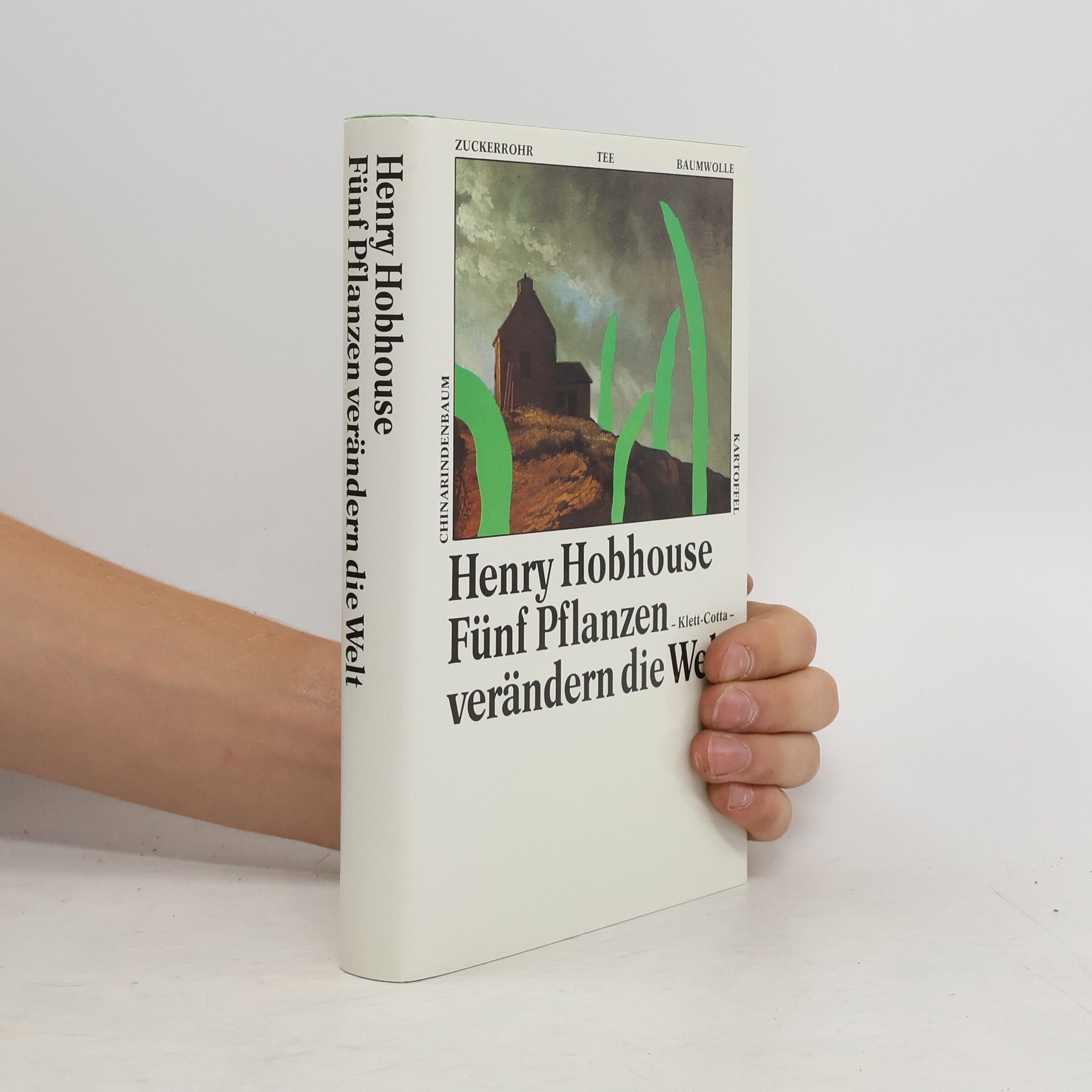 Henry Hobhouse Fünf Pflanzen verändern die Welt