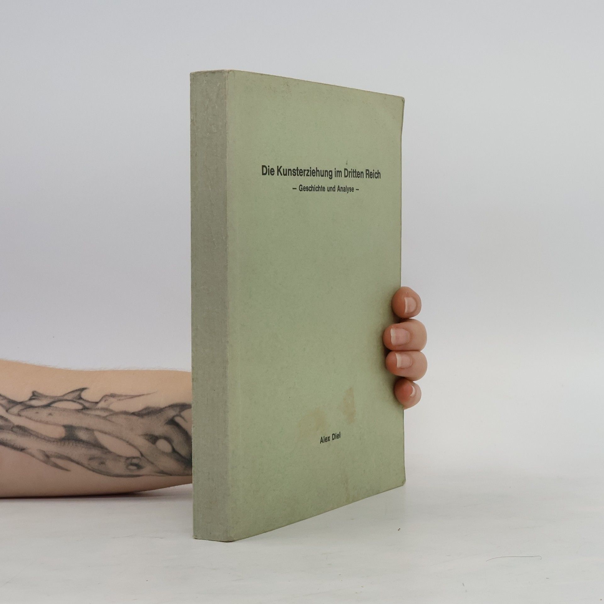 Alex Diel Die Kunsterziehung im Dritten Reich : Geschichte und Analyse