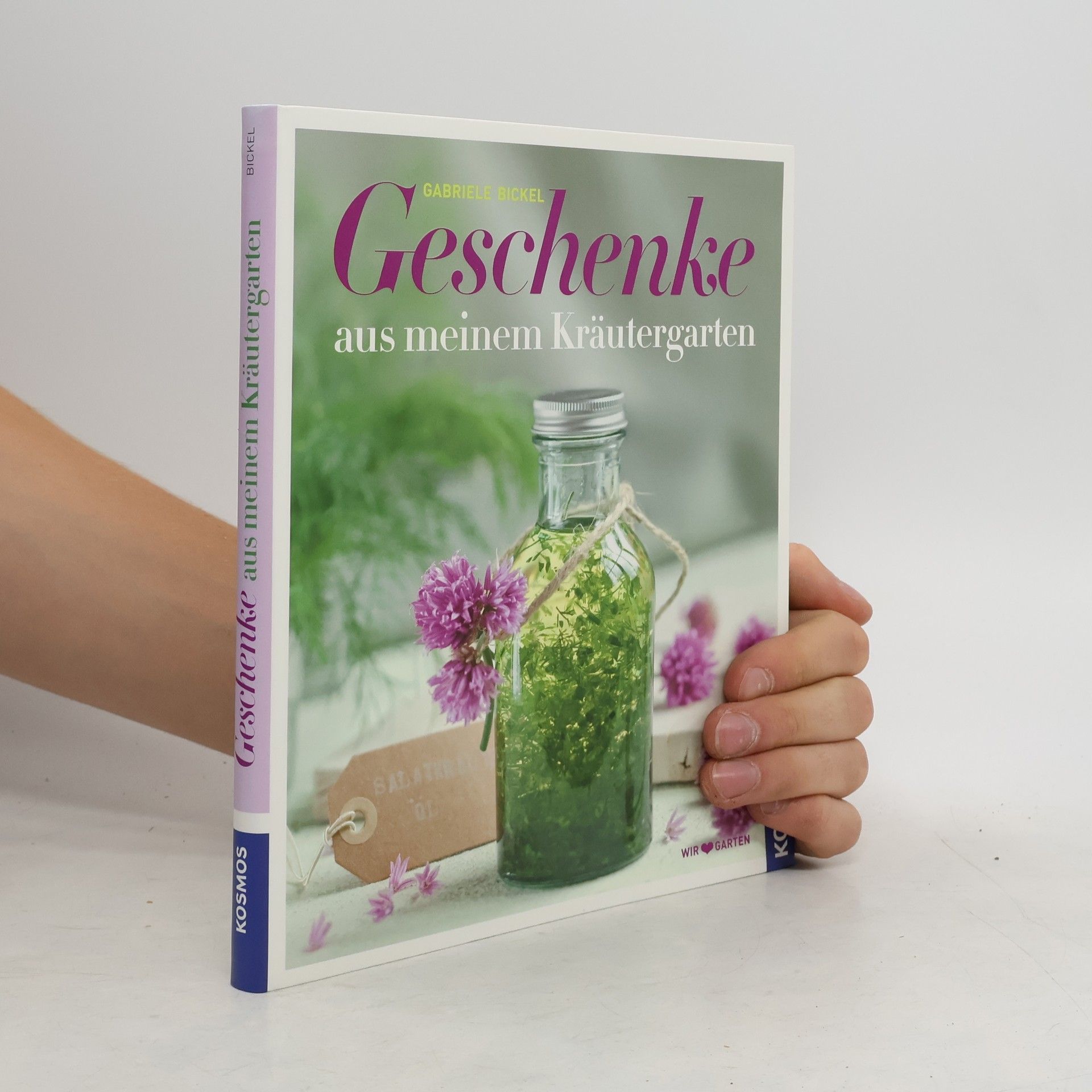 Gabriela Bickel Geschenke aus meinem Kräutergarten