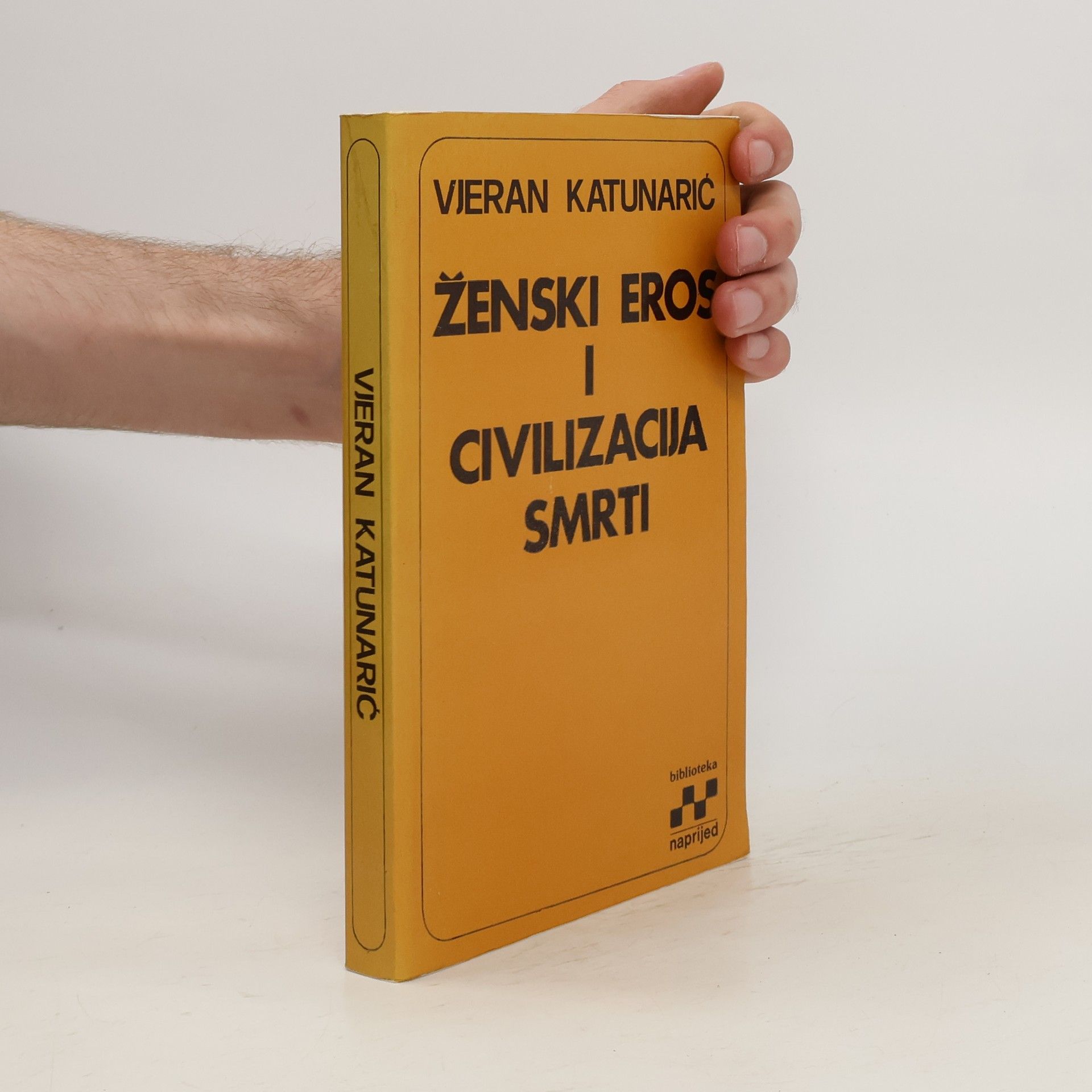 Vjeran Katunaric Ženski eros i civilizacija smrti
