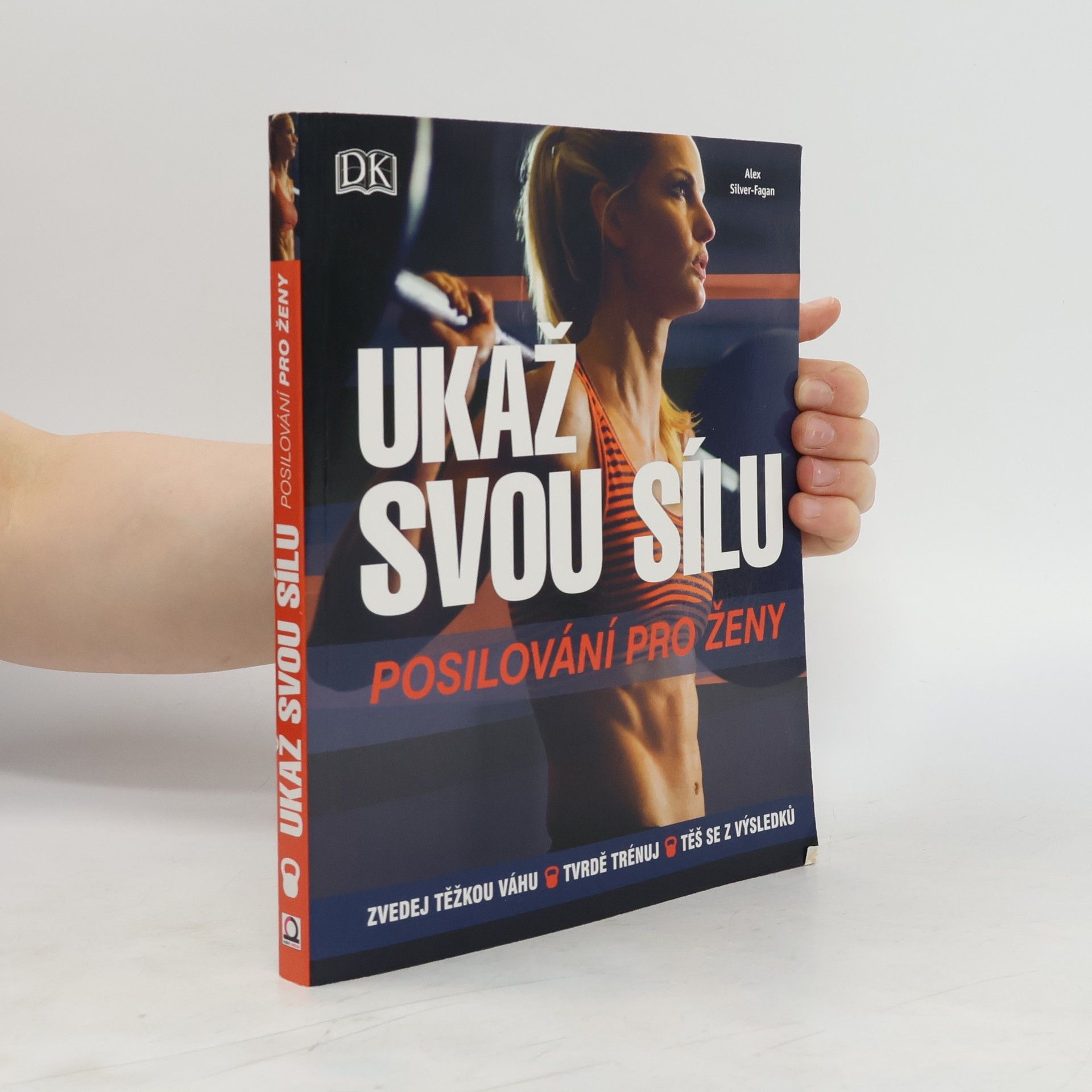 Alex Silver-Fagan Ukaž svou sílu: Posilování pro ženy