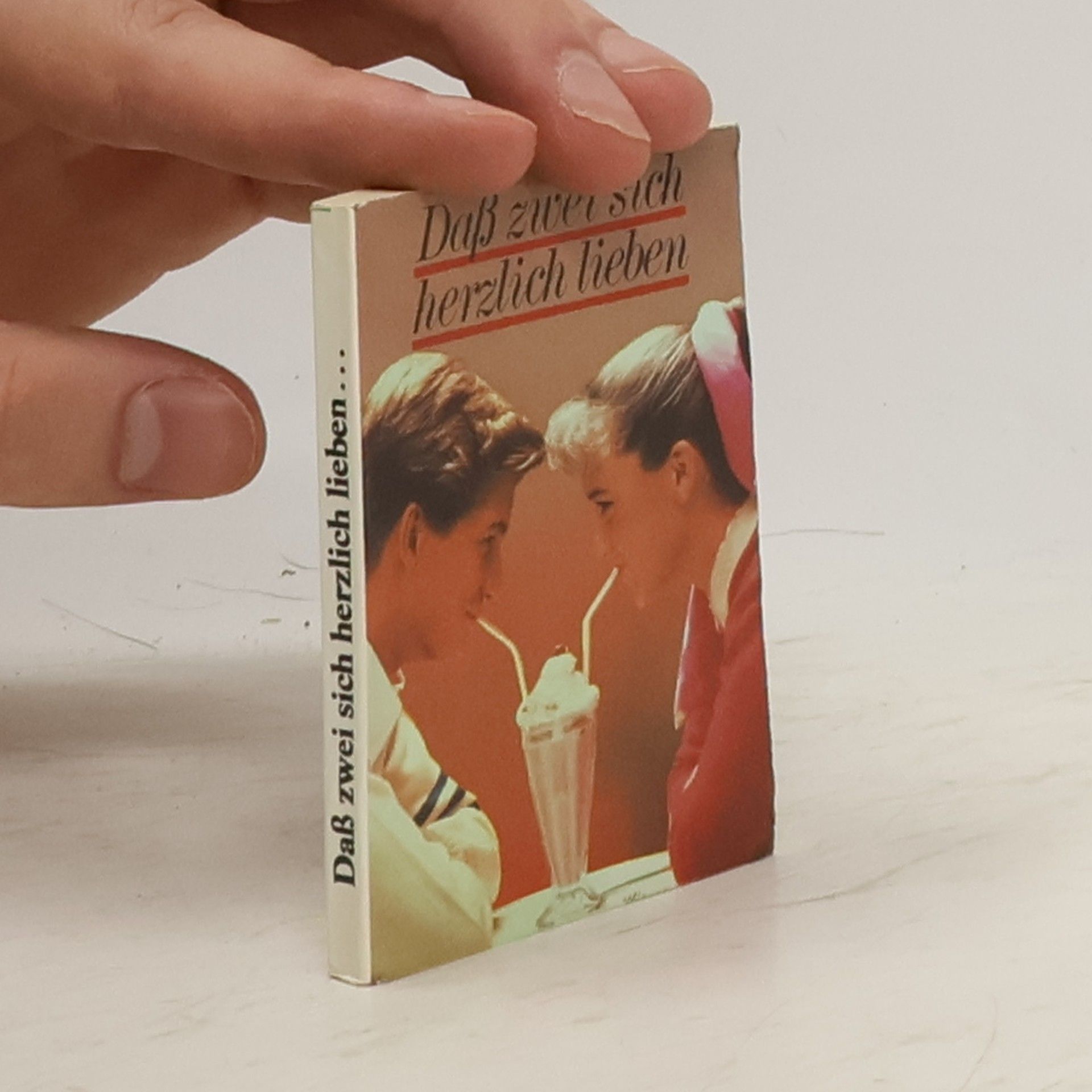 Autorenkollektiv Daß zwei sich herzlich lieben...