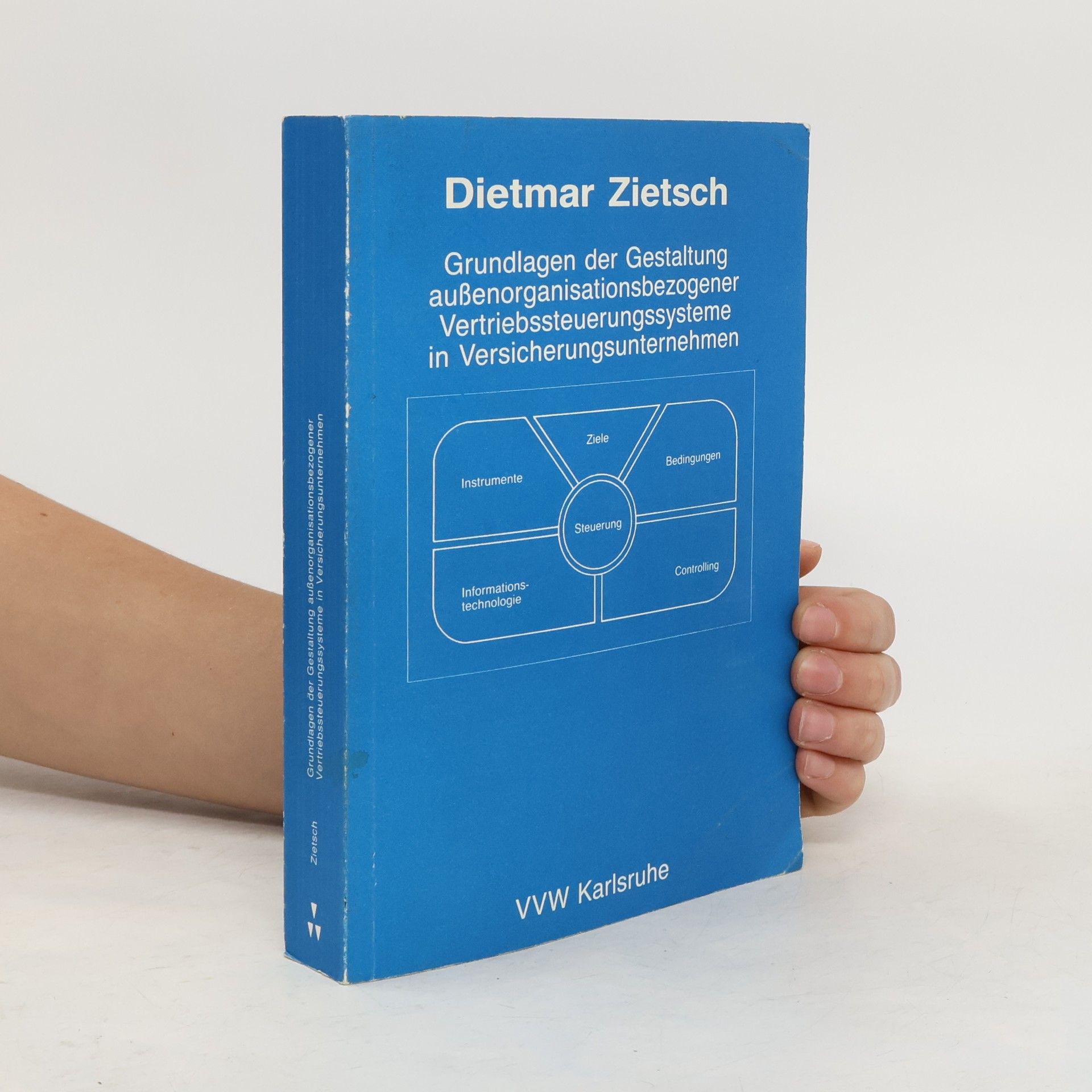 Dietmar Zietsch Grundlagen der Gestaltung aussenorganisationsbezogener Vertriebssteuerungssysteme in Versicherungsunternehmen