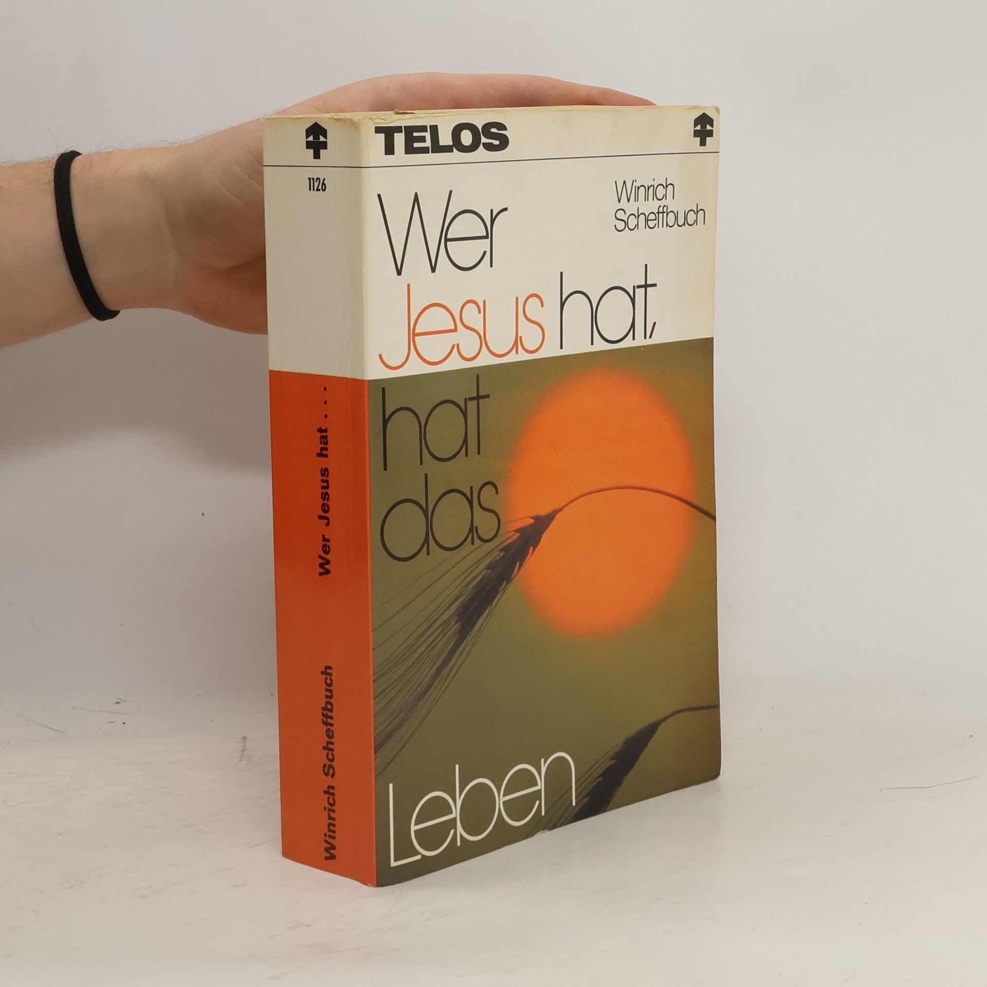 Winrich Scheffbuch Wer Jesus hat, hat das Leben