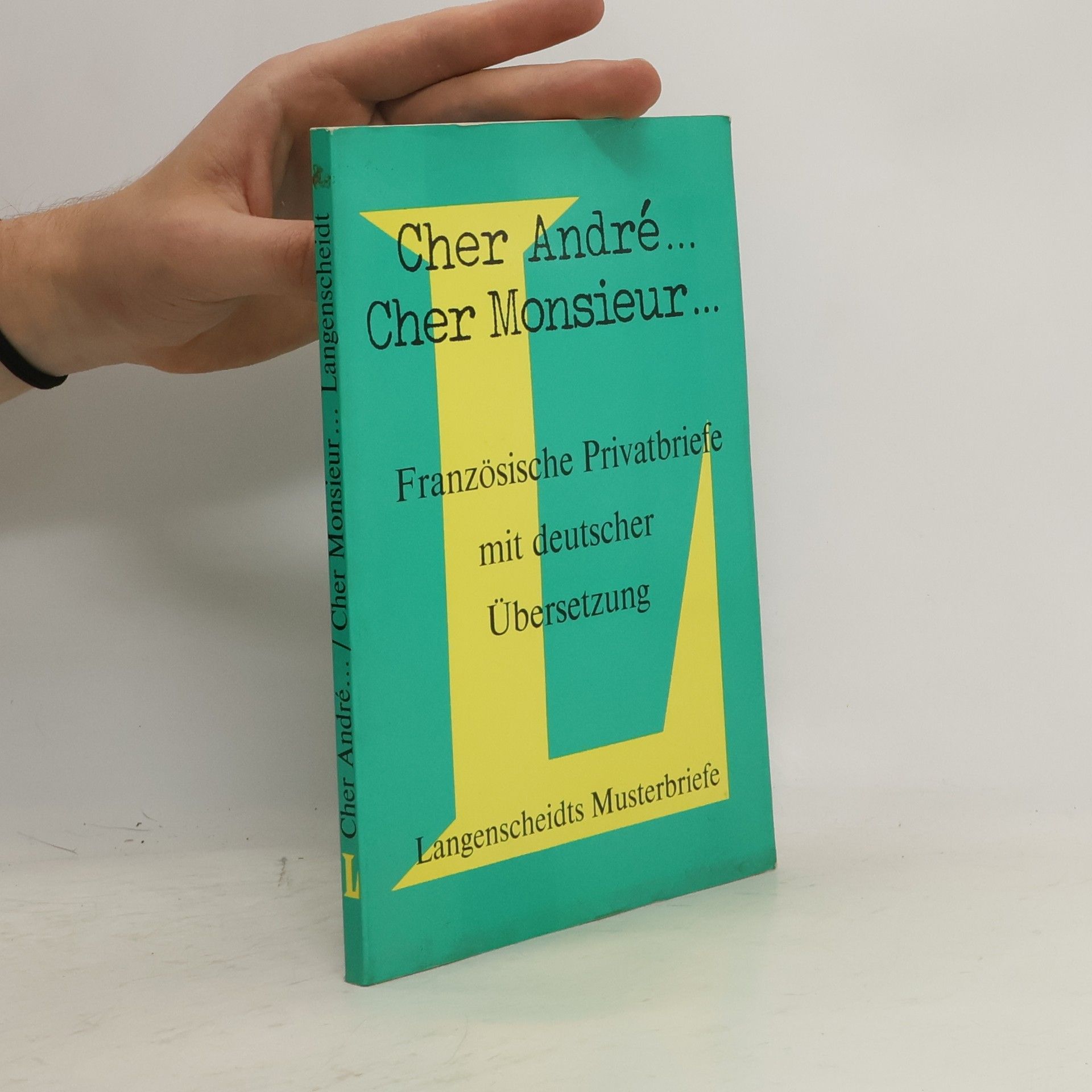 Louis Mimaud Cher André : Cher Monsieur ... Französische Privatbriefe mit deutscher Übersetzung