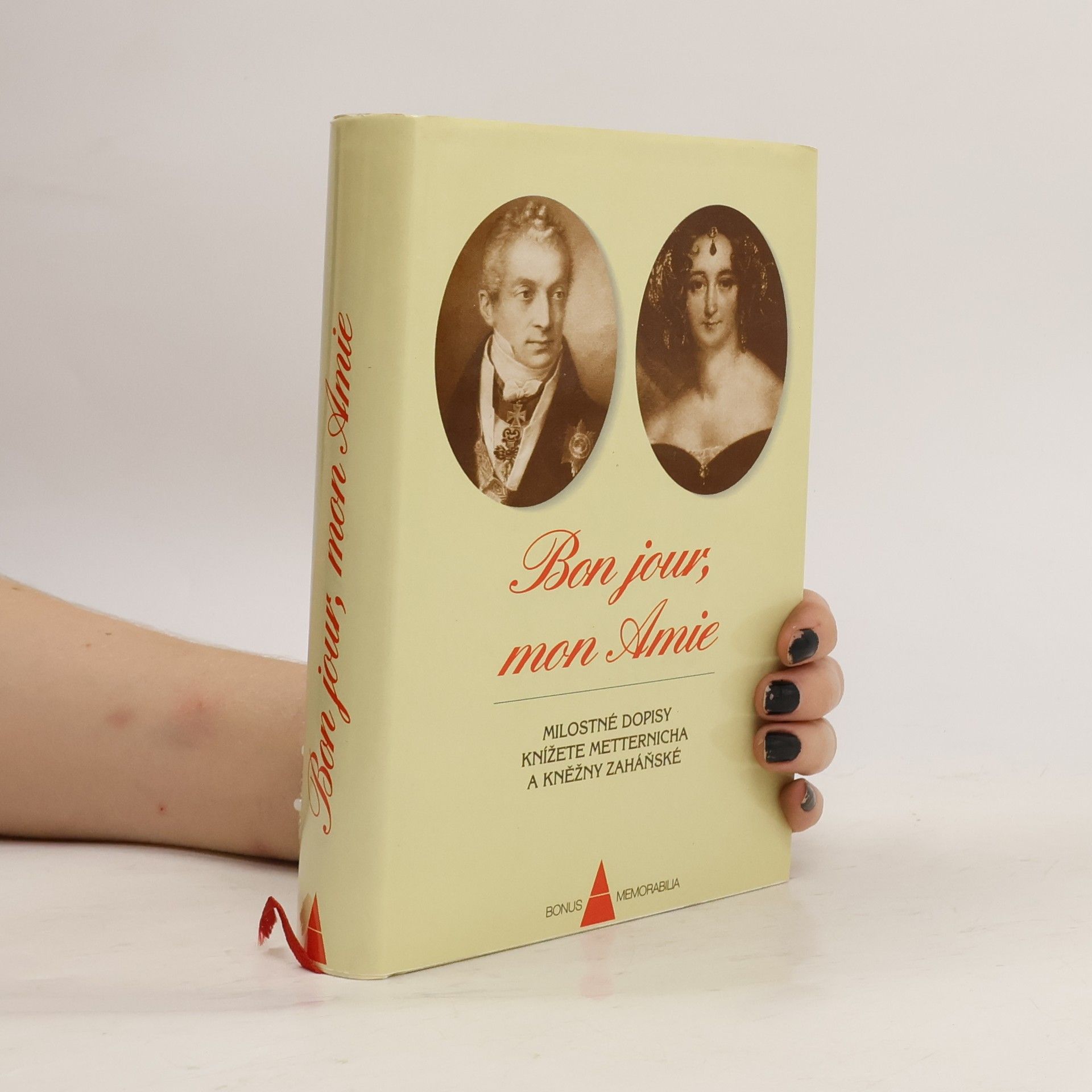 Autorenkollektiv Bon jour, mon amie : milostné dopisy knížete Metternicha a kněžny Zaháňské
