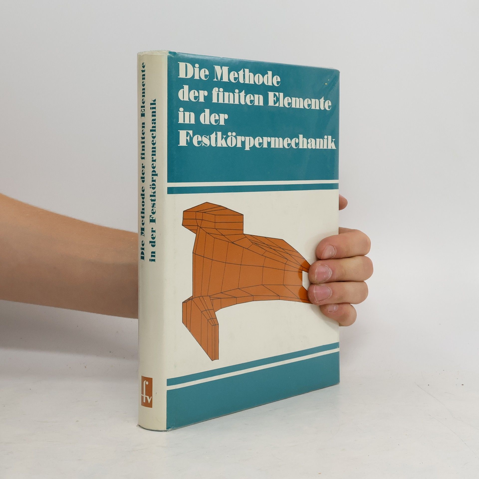 Collective Die Methode der finiten Elemente in der Festkörpermechanik