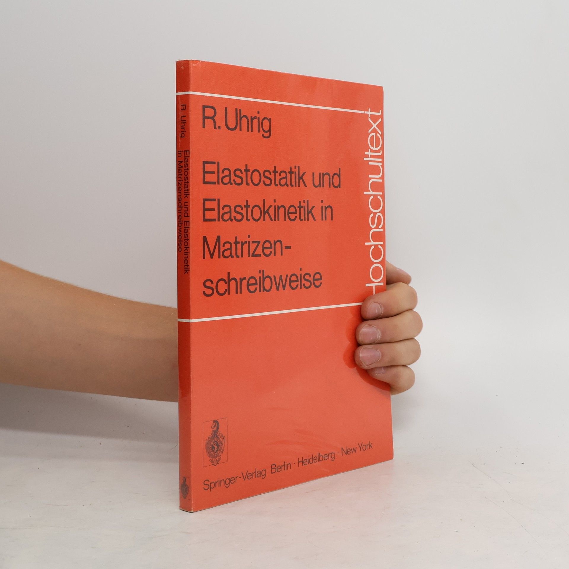 Richard Uhrig Elastostatik und Elastokinetik in Matrizenschreibweise