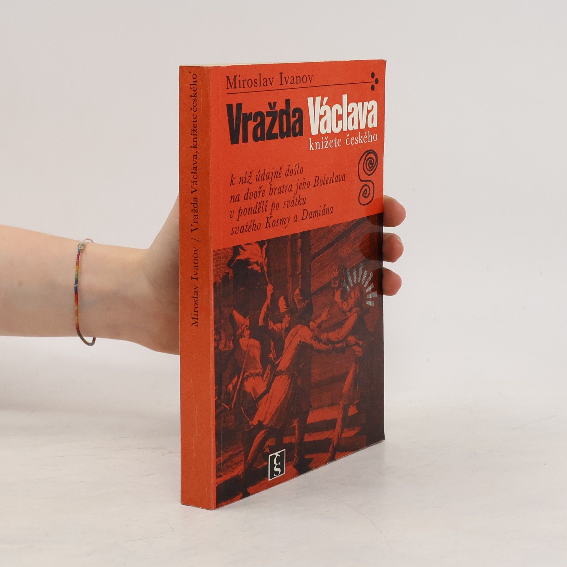 Miroslav Ivanov Vražda Václava, knížete českého