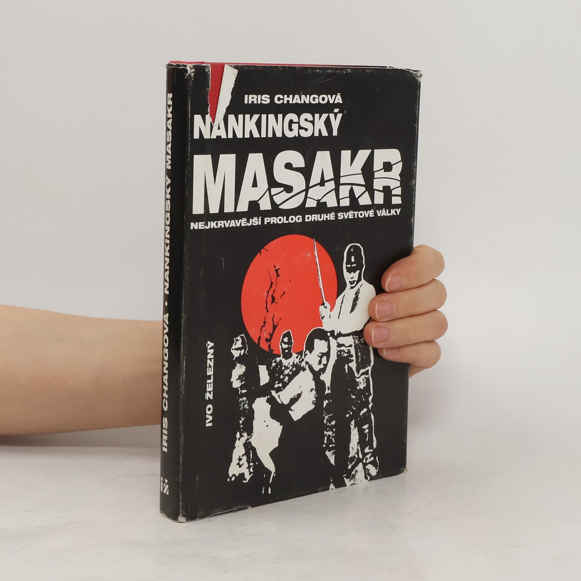 Iris Chang Nankingský masakr. Nejkrvavější prolog druhé světové války