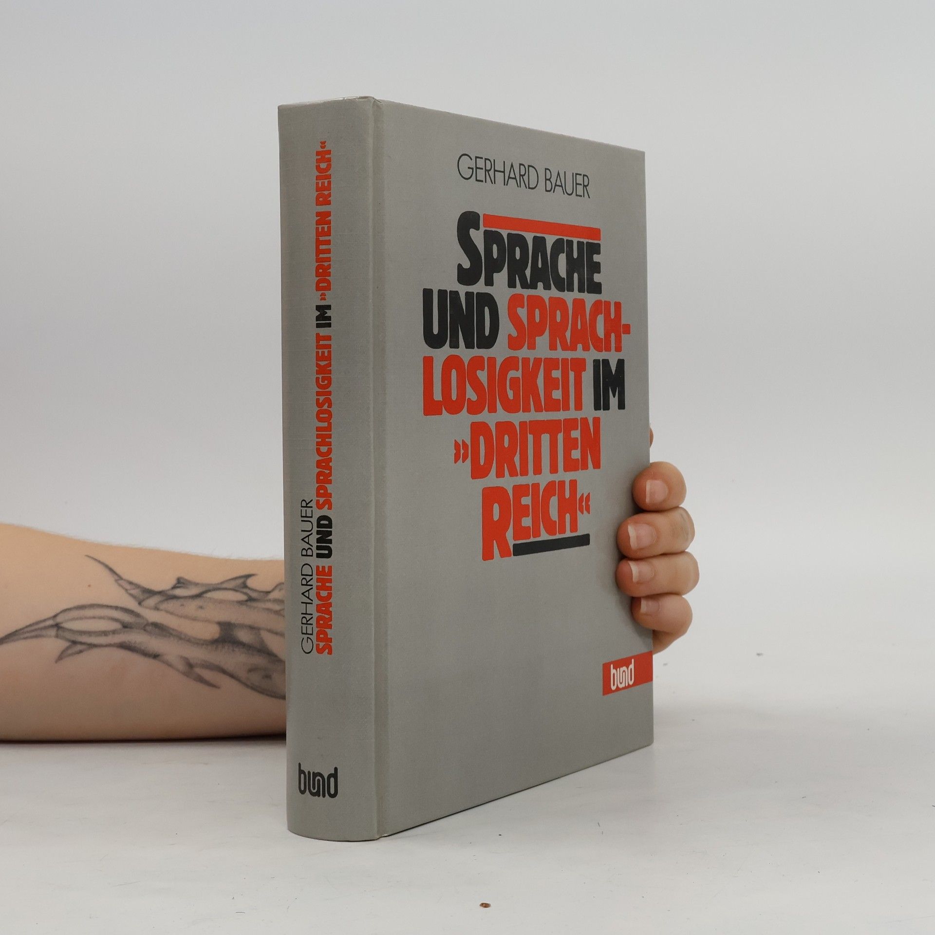 Gerhard Bauer Sprache und Sprachlosigkeit im "Dritten Reich"