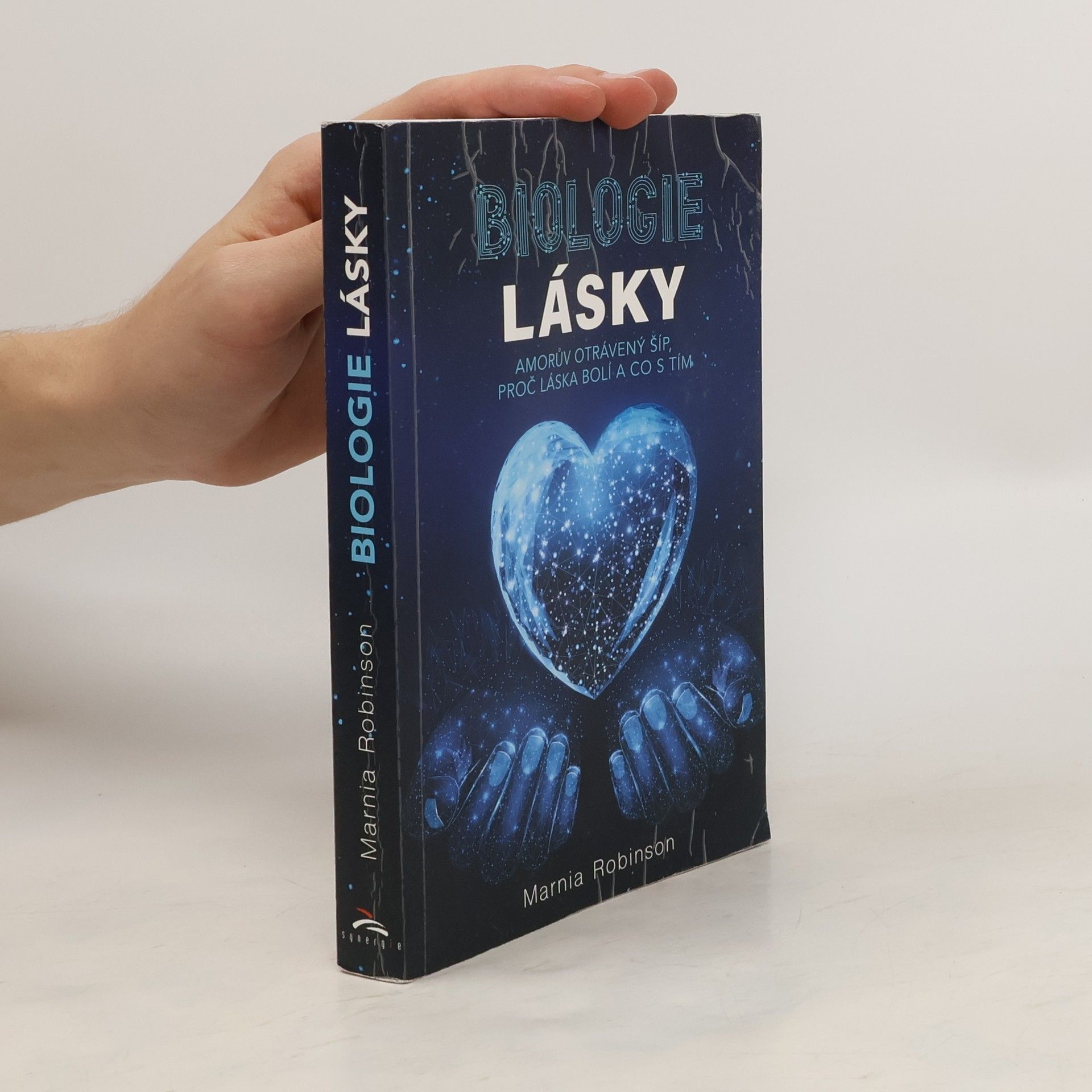 Marnia Robinson Biologie lásky : Amorův otrávený šíp, proč láska bolí a co s tím