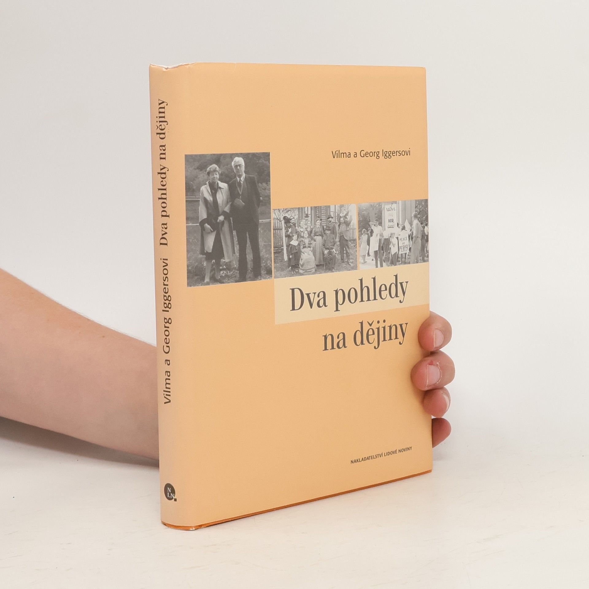 Wilma Abeles Iggers Dva pohledy na dějiny : svědectví o životě v neklidných dobách