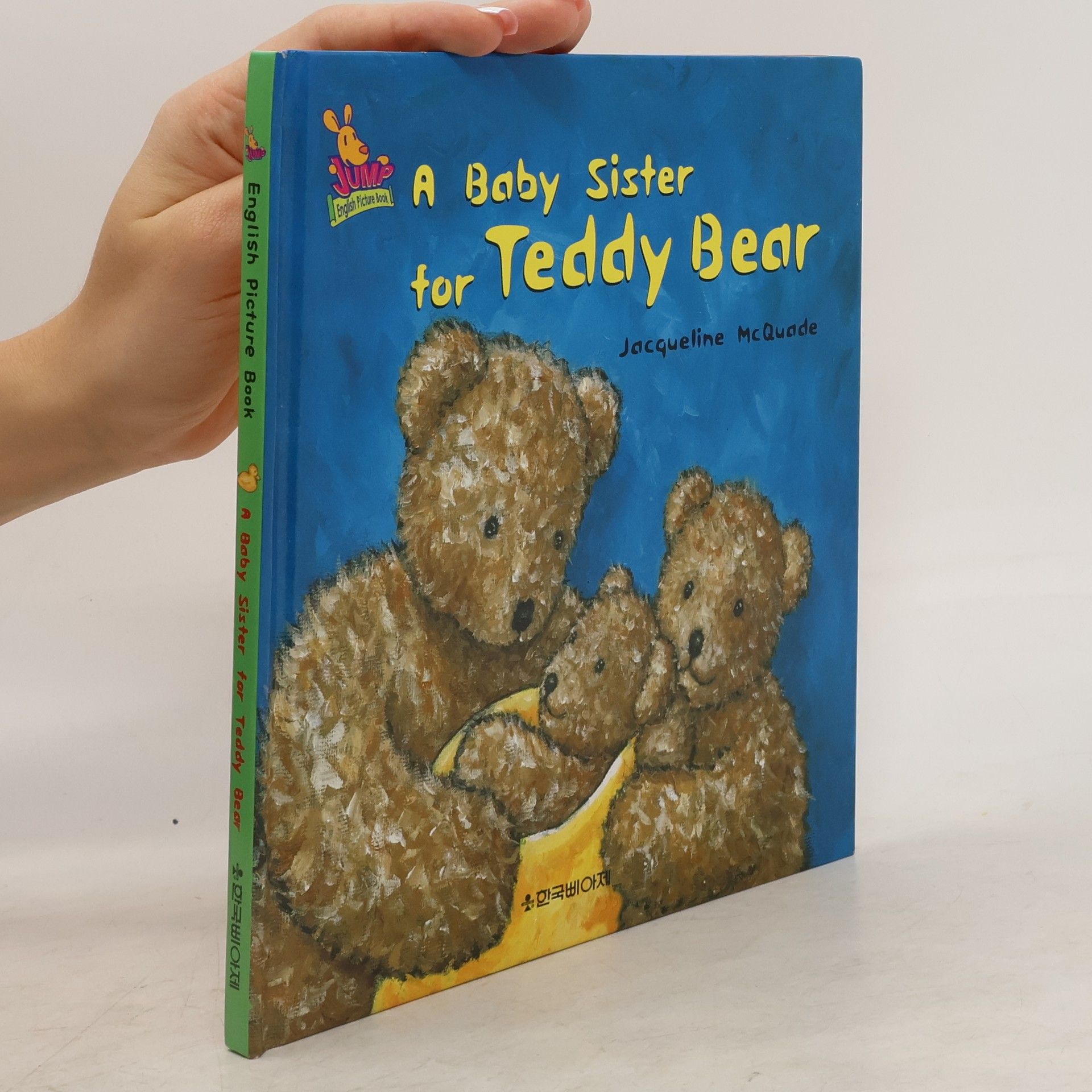 Jacqueline McQuade A Baby Sister for Teddy Bear