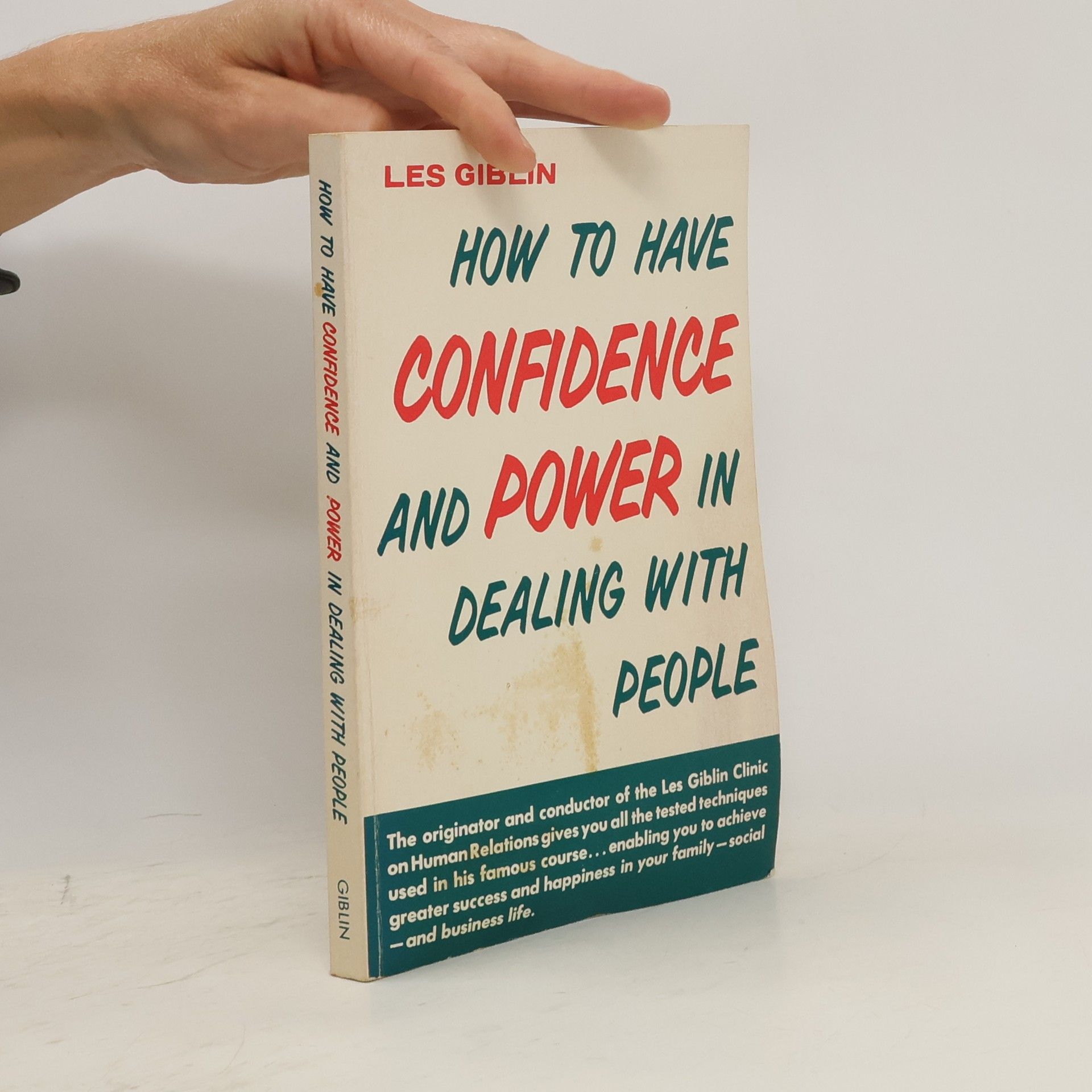 Les Giblin How to Have Confidence and Power in Dealing with People